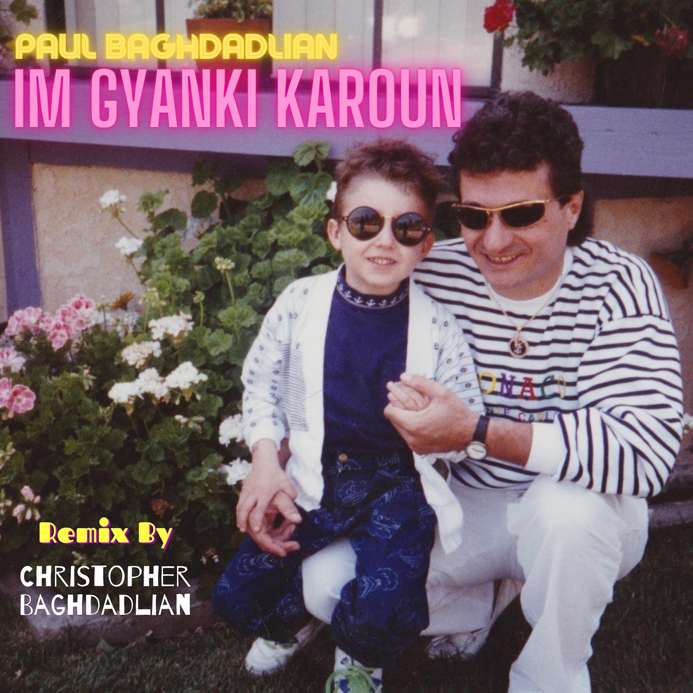 Постер альбома Im Gyanki Karoun (Remix by Christopher Baghdadlian)