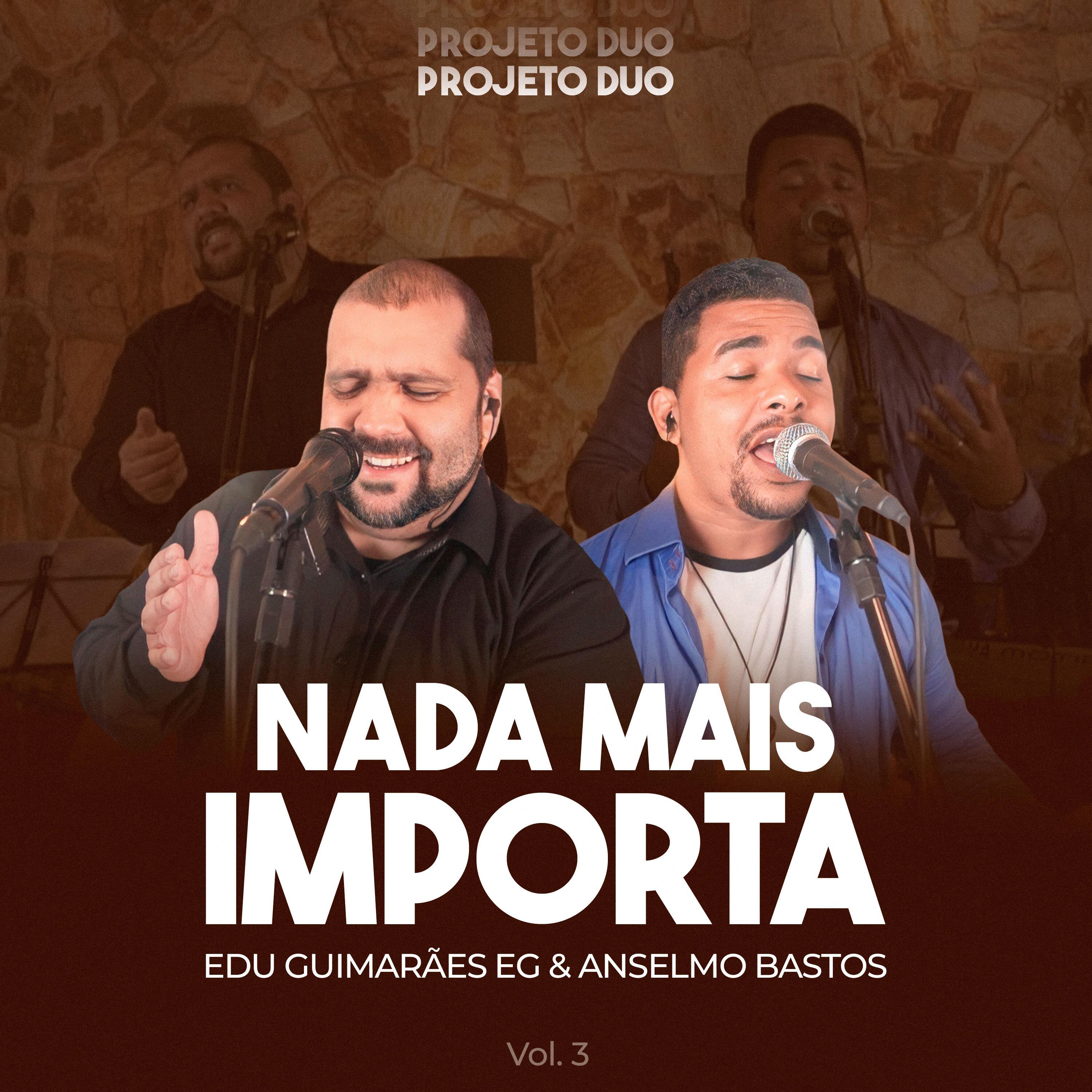 Постер альбома Nada Mais Importa: Projeto Duo, Vol. 3