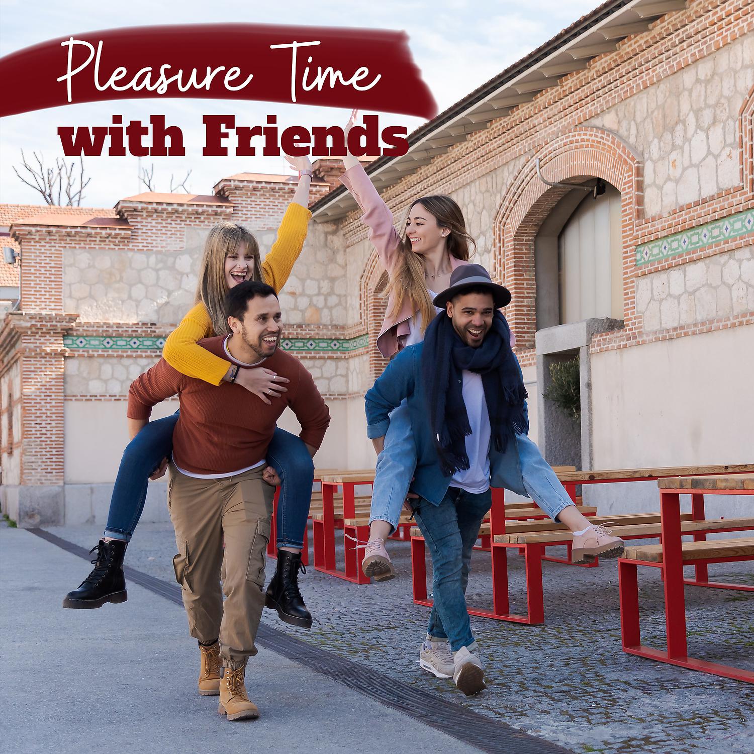 Постер альбома Pleasure Time with Friends