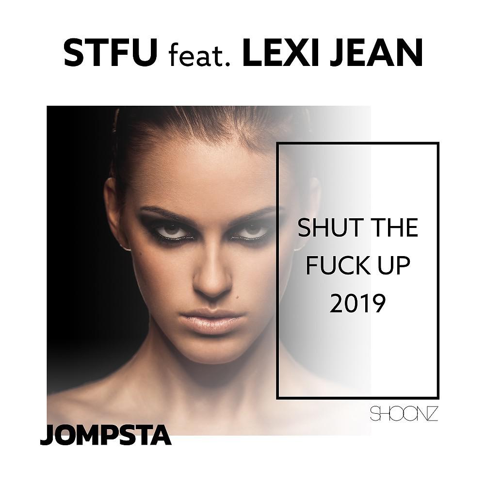 Постер альбома Shut the Fuck up 2019
