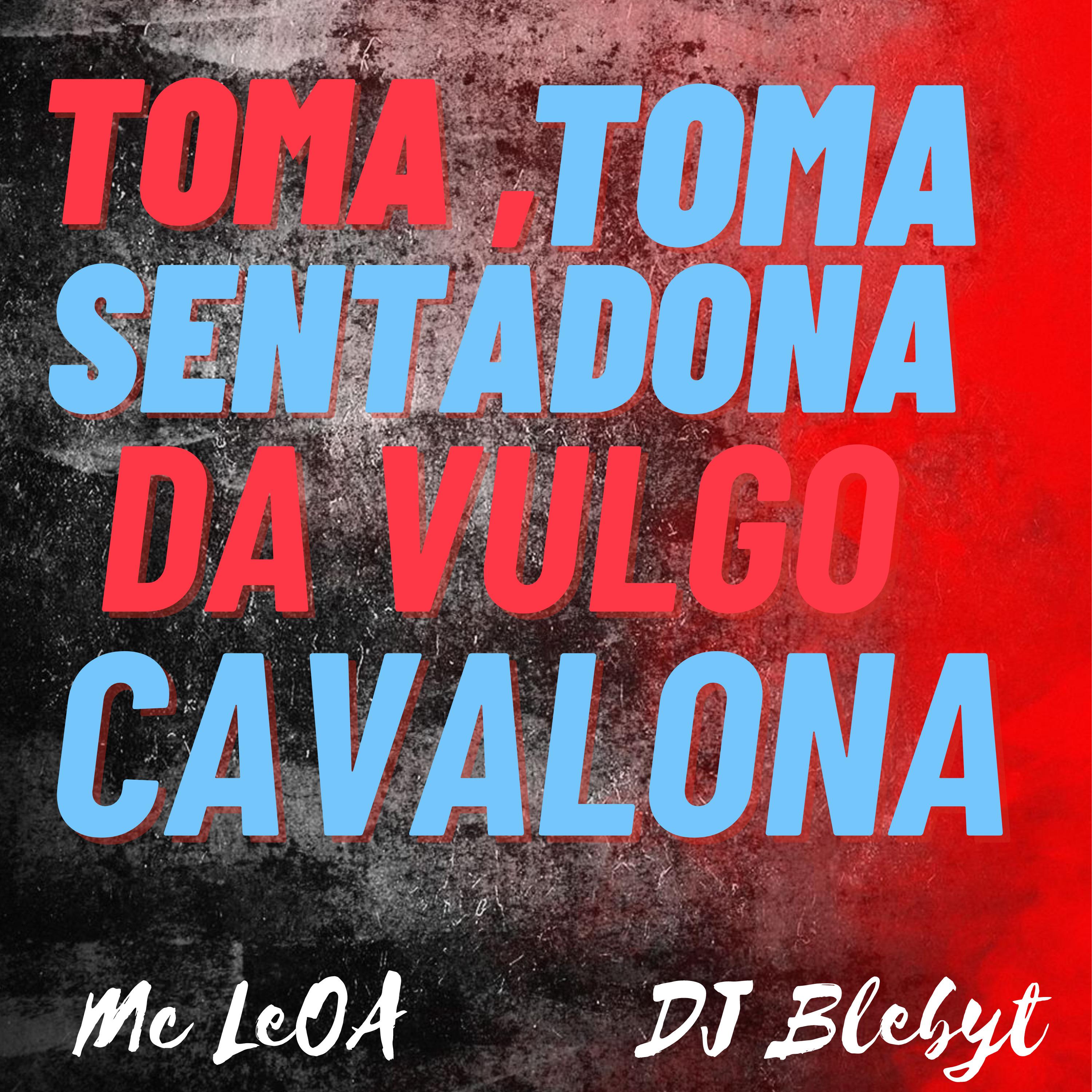 Постер альбома Toma Toma Sentadona da Vulgo Cavalona