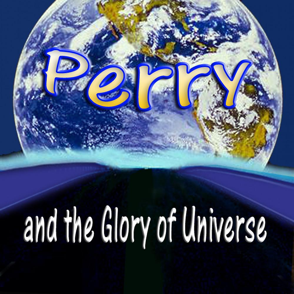 Постер альбома Perry and The Glory of the Universe