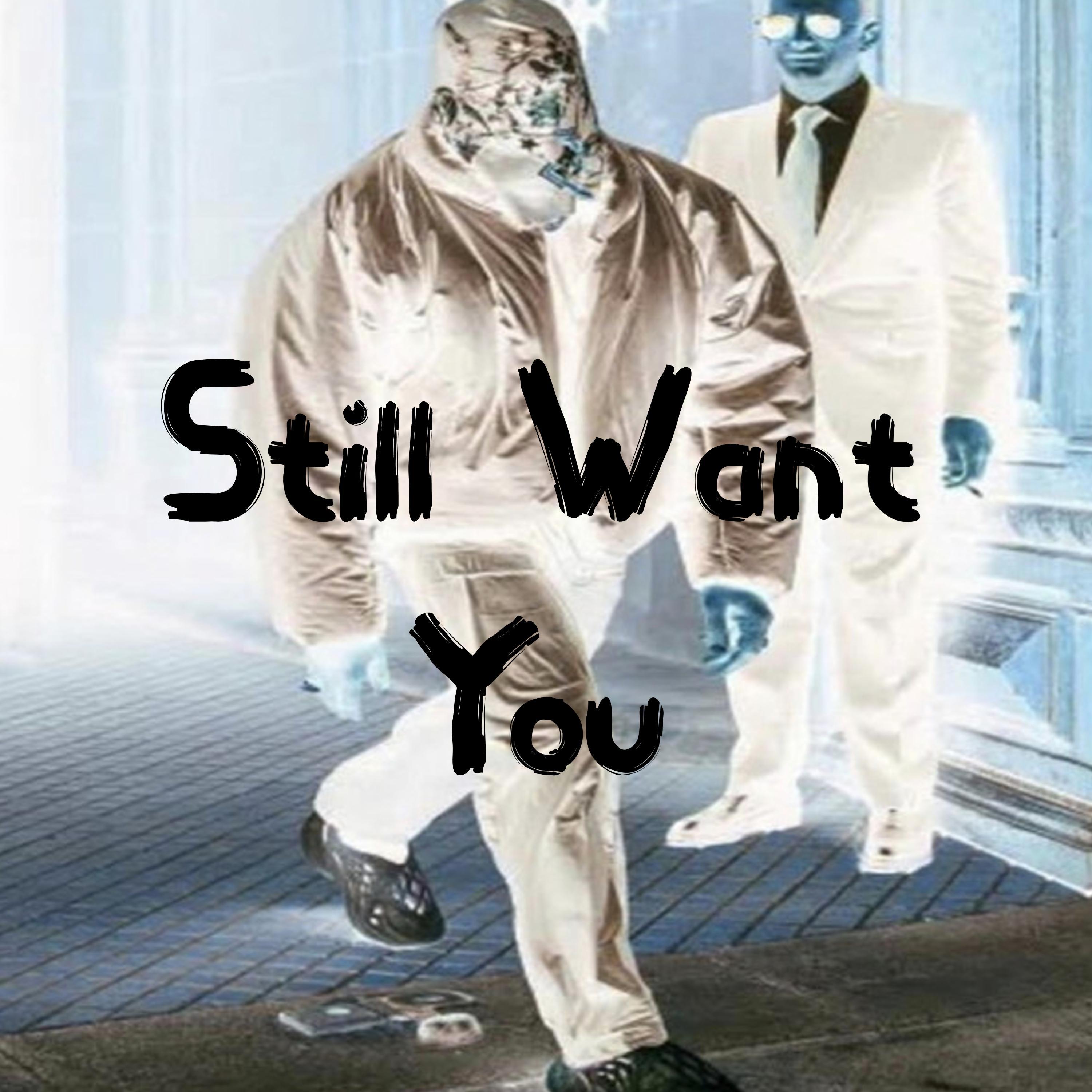 Постер альбома Still Want You