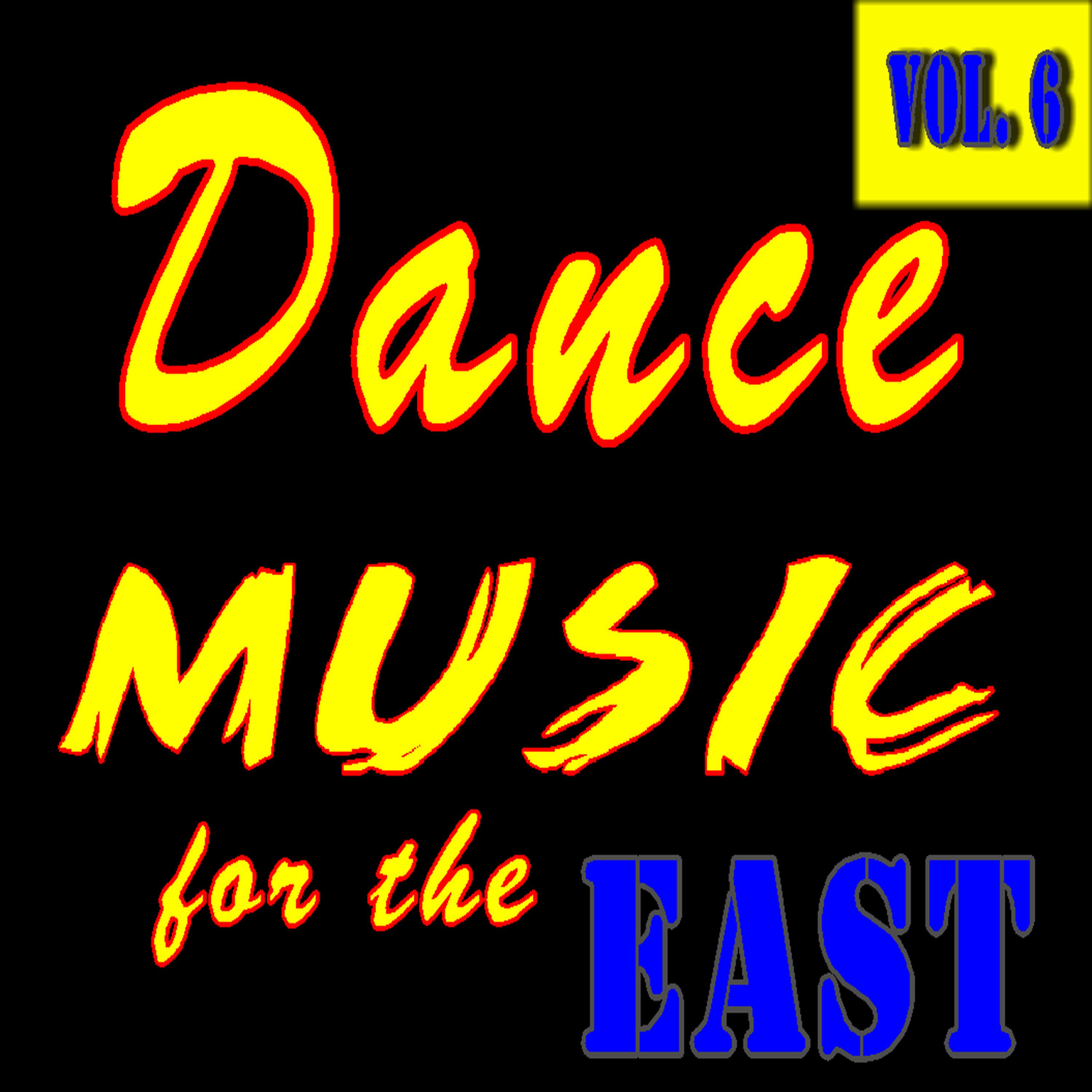 Постер альбома Dance Music for the East, Vol. 6 (Instrumental)