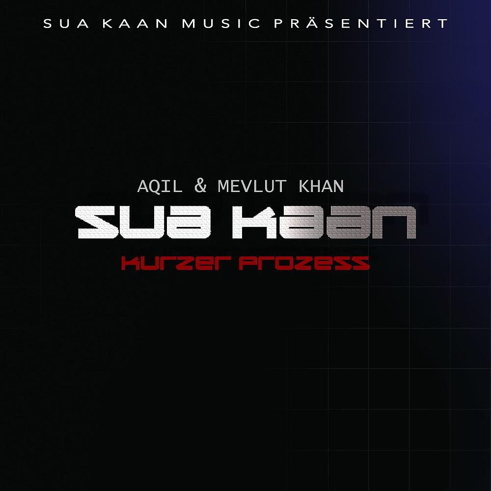Постер альбома Sua Kaan: Kurzer Prozess