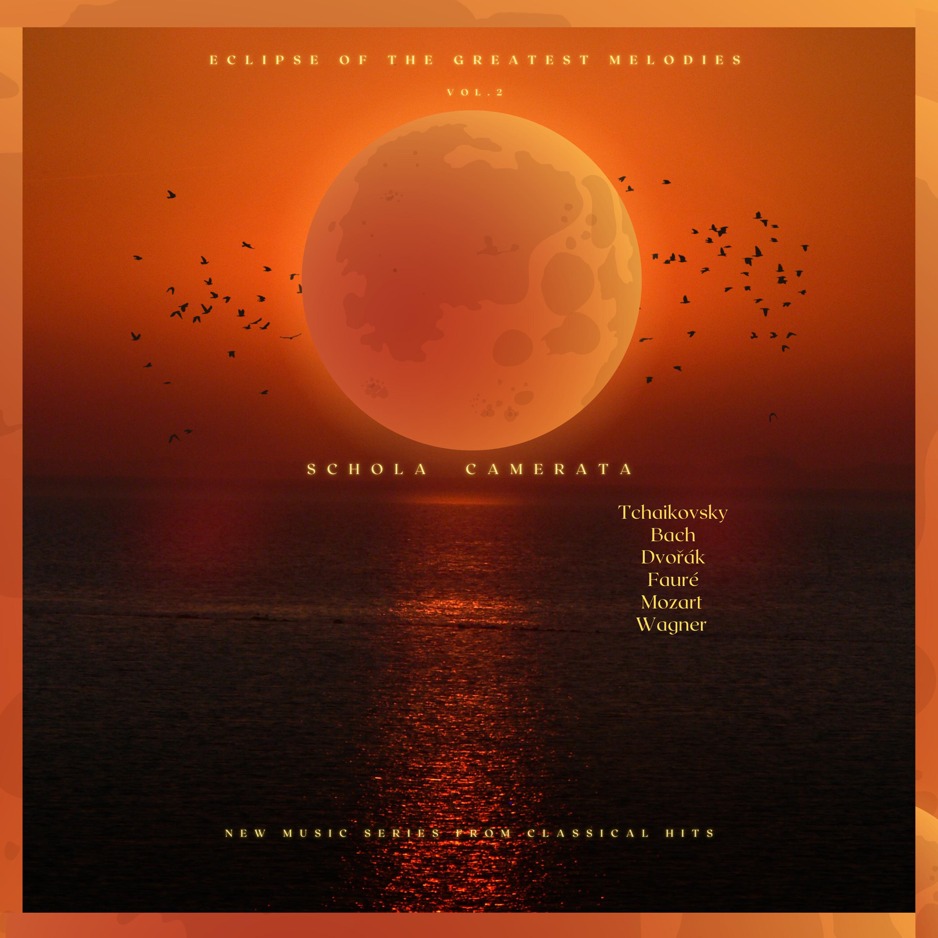 Постер альбома Eclipse of the Greatest Melodies Vol.2  - Wagner - Bach - Tchaikovsky - Mozart - Fauré - Dvořák  - Eschola Camerata - New Music Series from Classical Hits