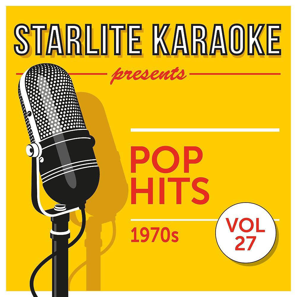 Постер альбома Starlite Karaoke Presents Pop Hits, Vol. 27 (1970s)