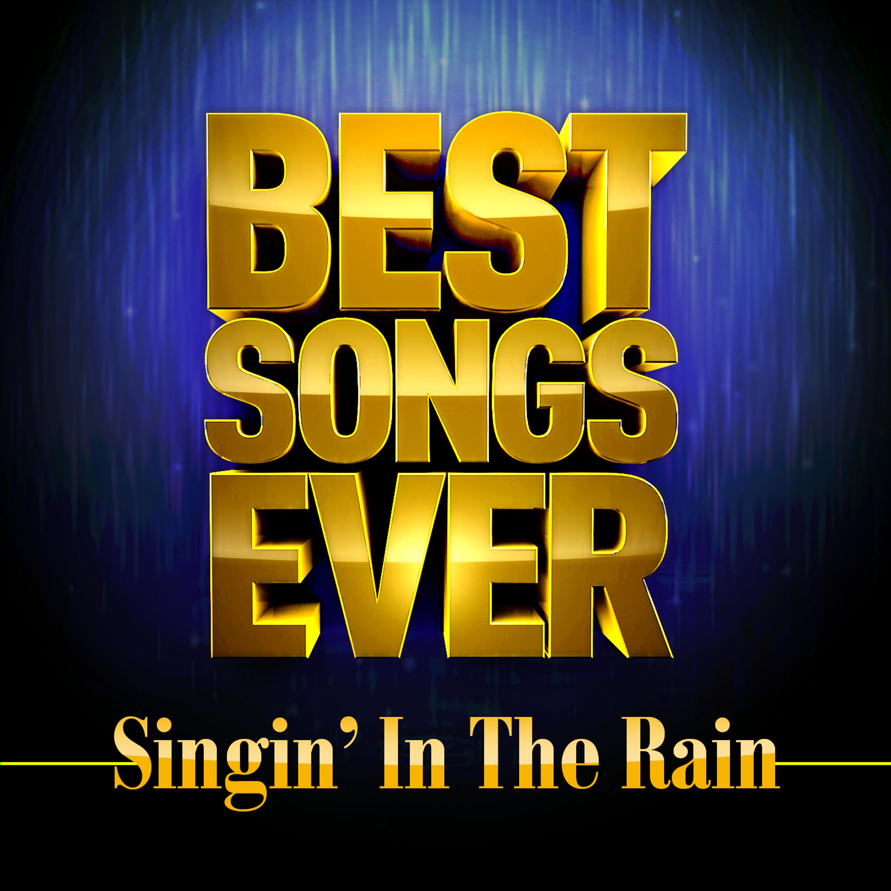 Постер альбома Best Songs Ever: Singin' in the Rain