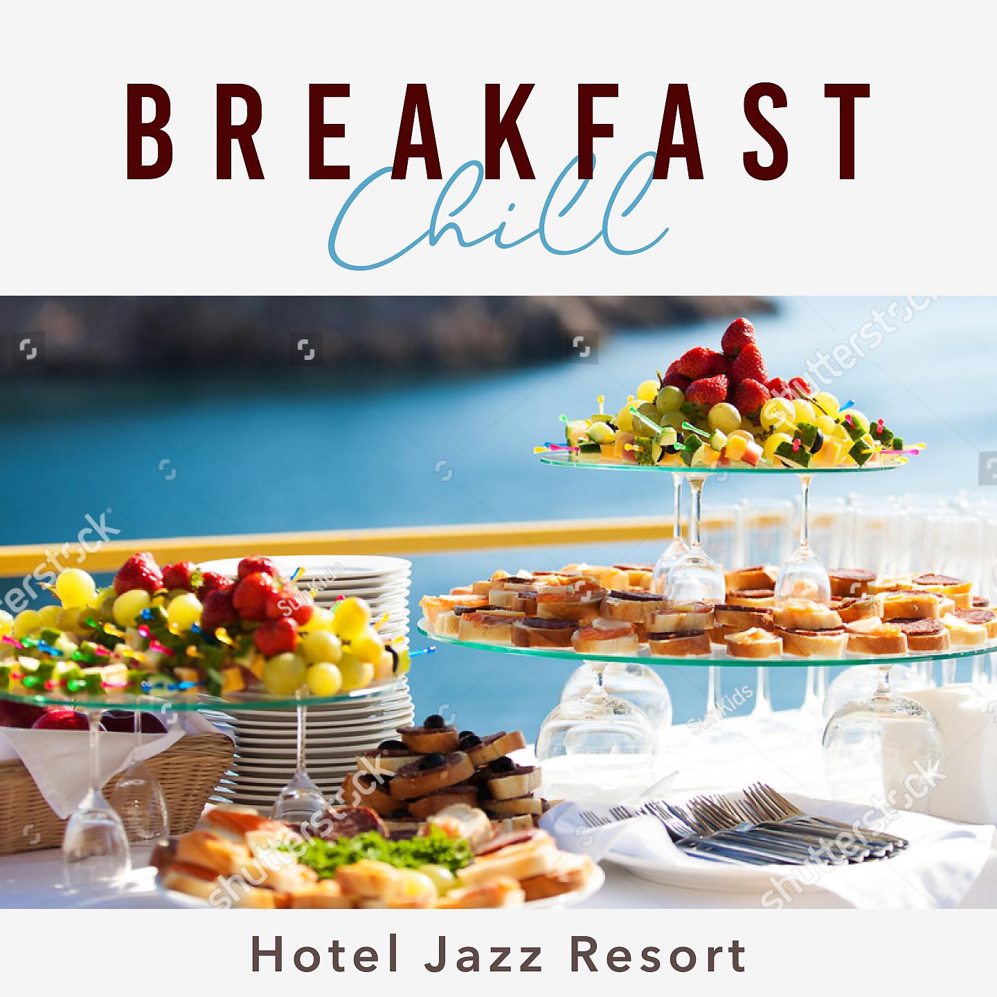 Постер альбома Breakfast Chill - Hotel Jazz Resort