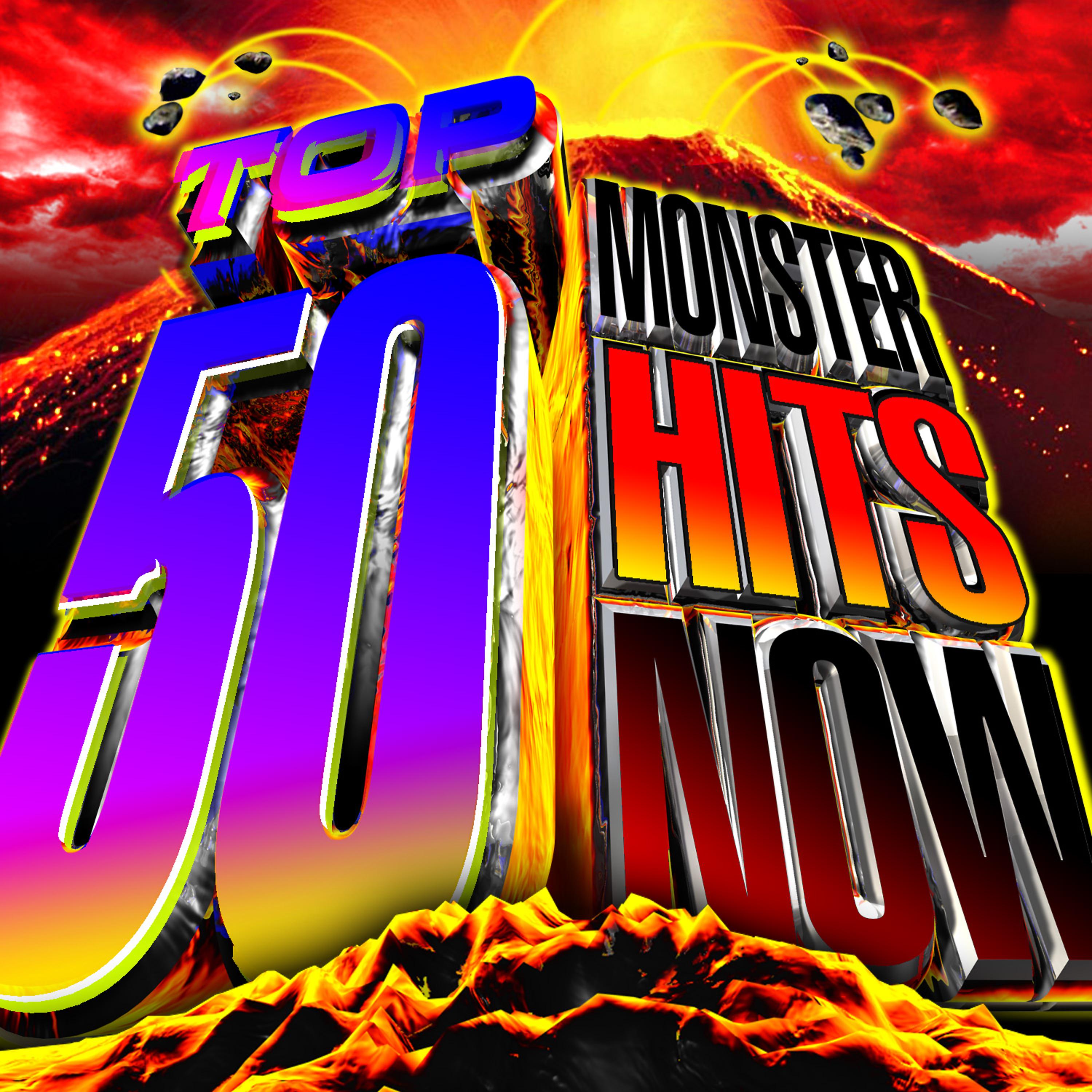 Постер альбома Top 50 Monster Hits Now!
