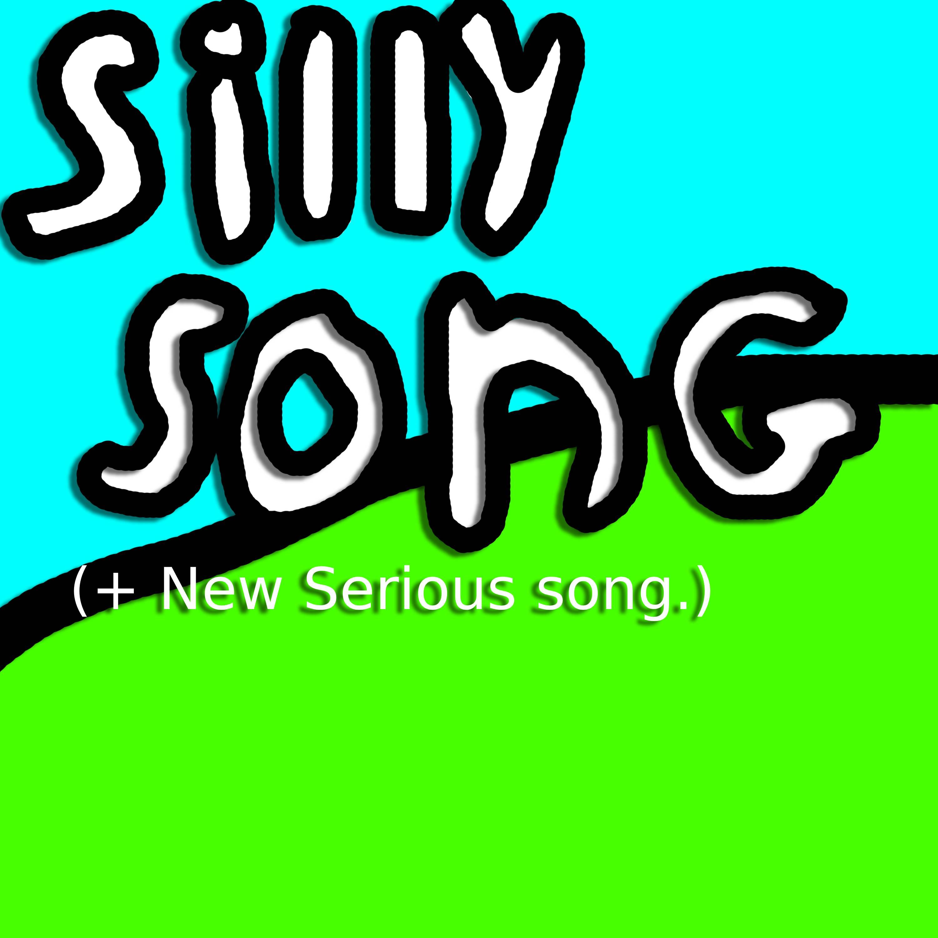 Постер альбома Silly Song (+ New Serious Song.)