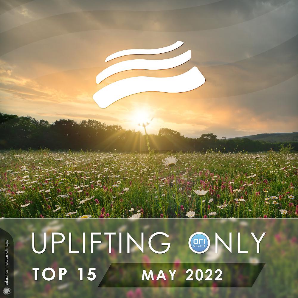 Постер альбома Uplifting Only Top 15: May 2022 (Extended Mixes)