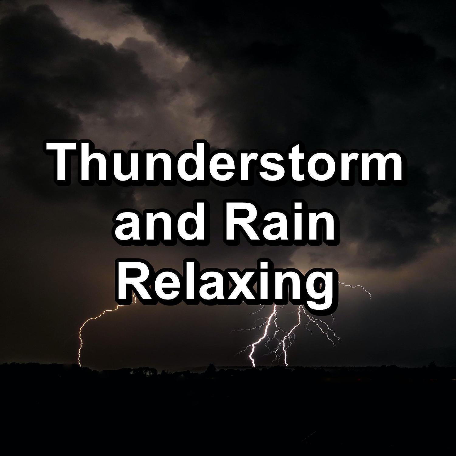 Постер альбома Thunderstorm and Rain Relaxing