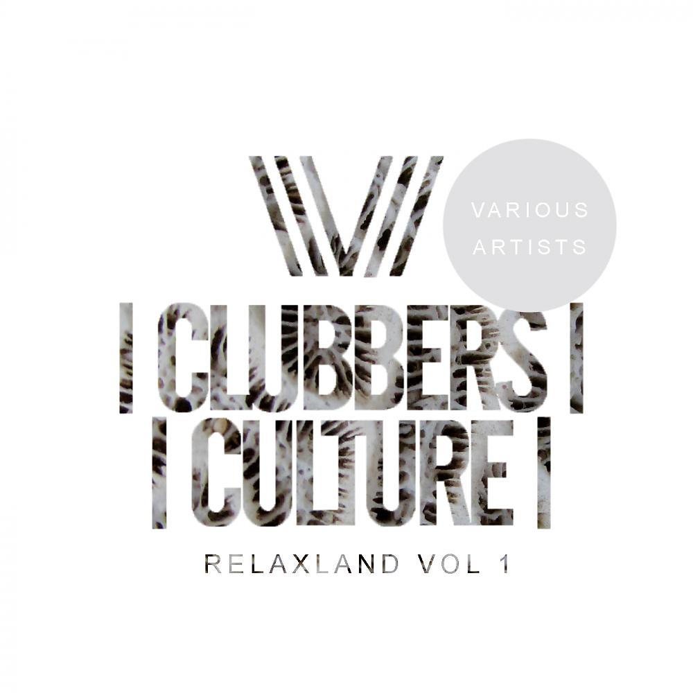 Постер альбома Clubbers Culture: Relaxland, Vol.1