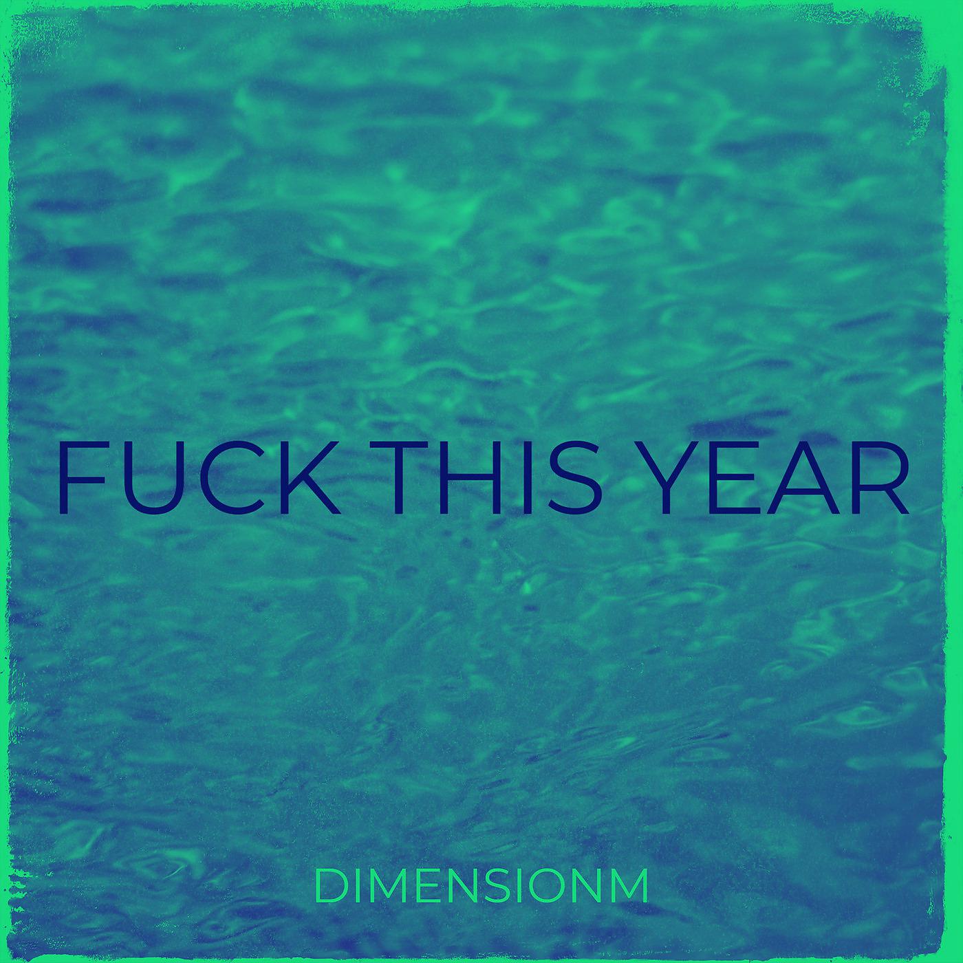 Постер альбома Fuck This Year