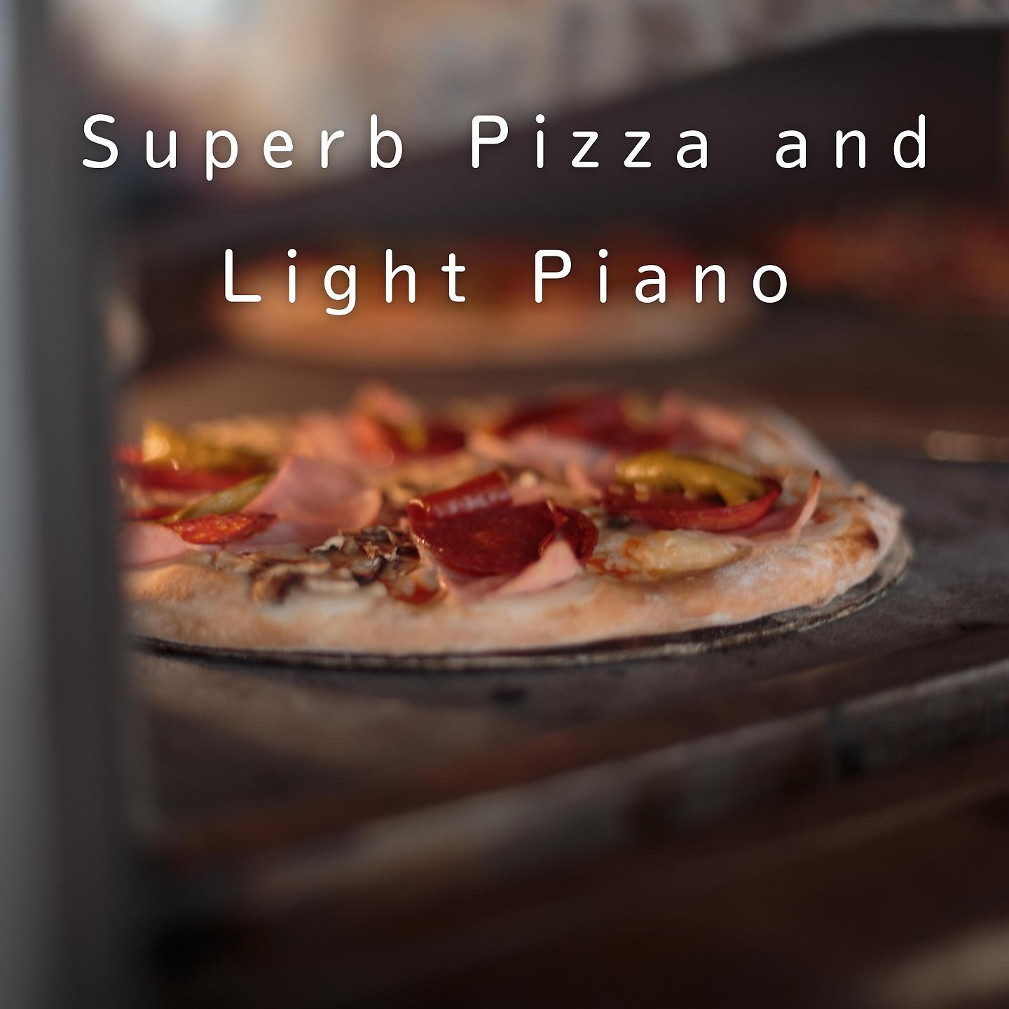 Постер альбома Superb Pizza and Light Piano