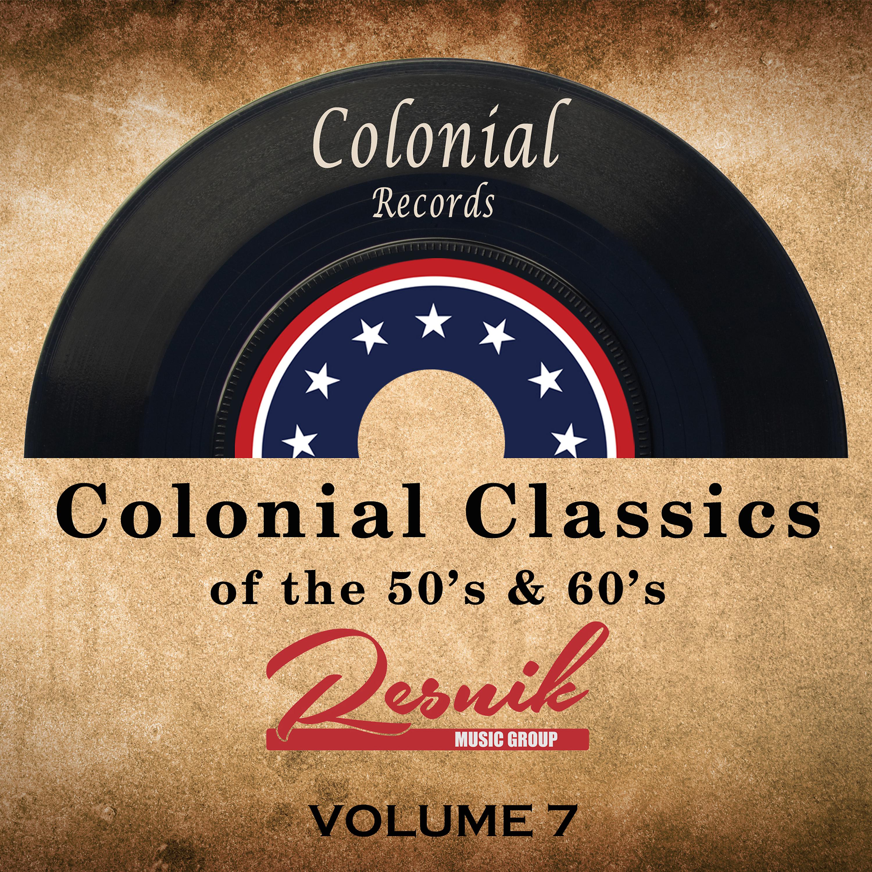 Постер альбома Colonial Classics of the 50's & 60's Vol. 7