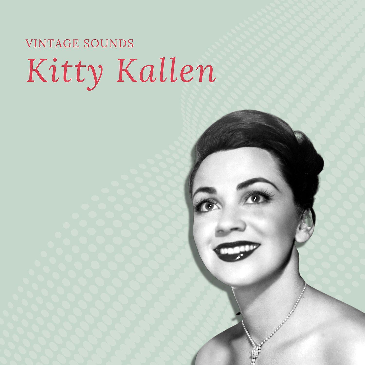 Постер альбома Kitty Kallen - Vintage Sounds