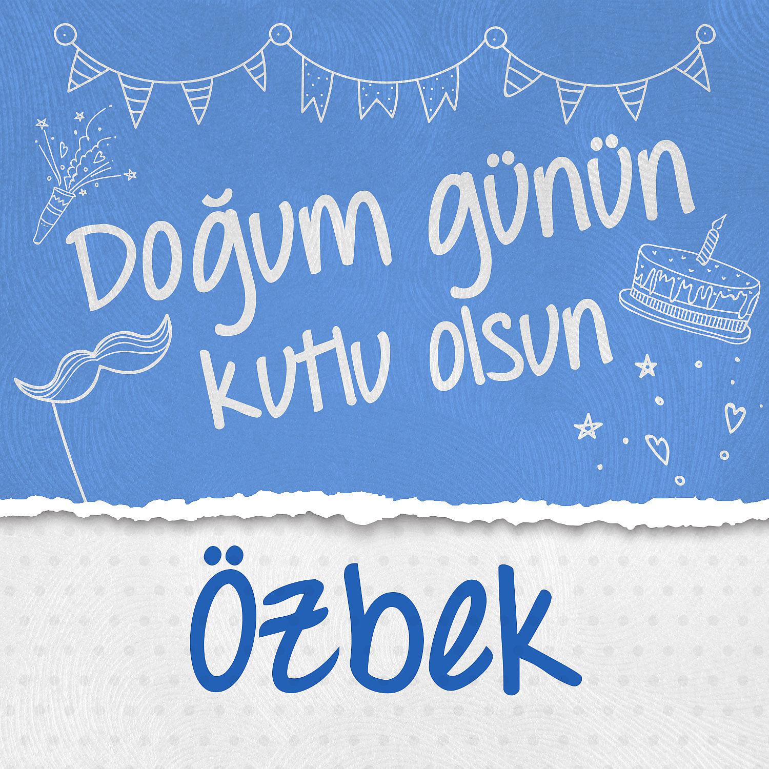 Постер альбома Doğum Günün Kutlu Olsun Özbek