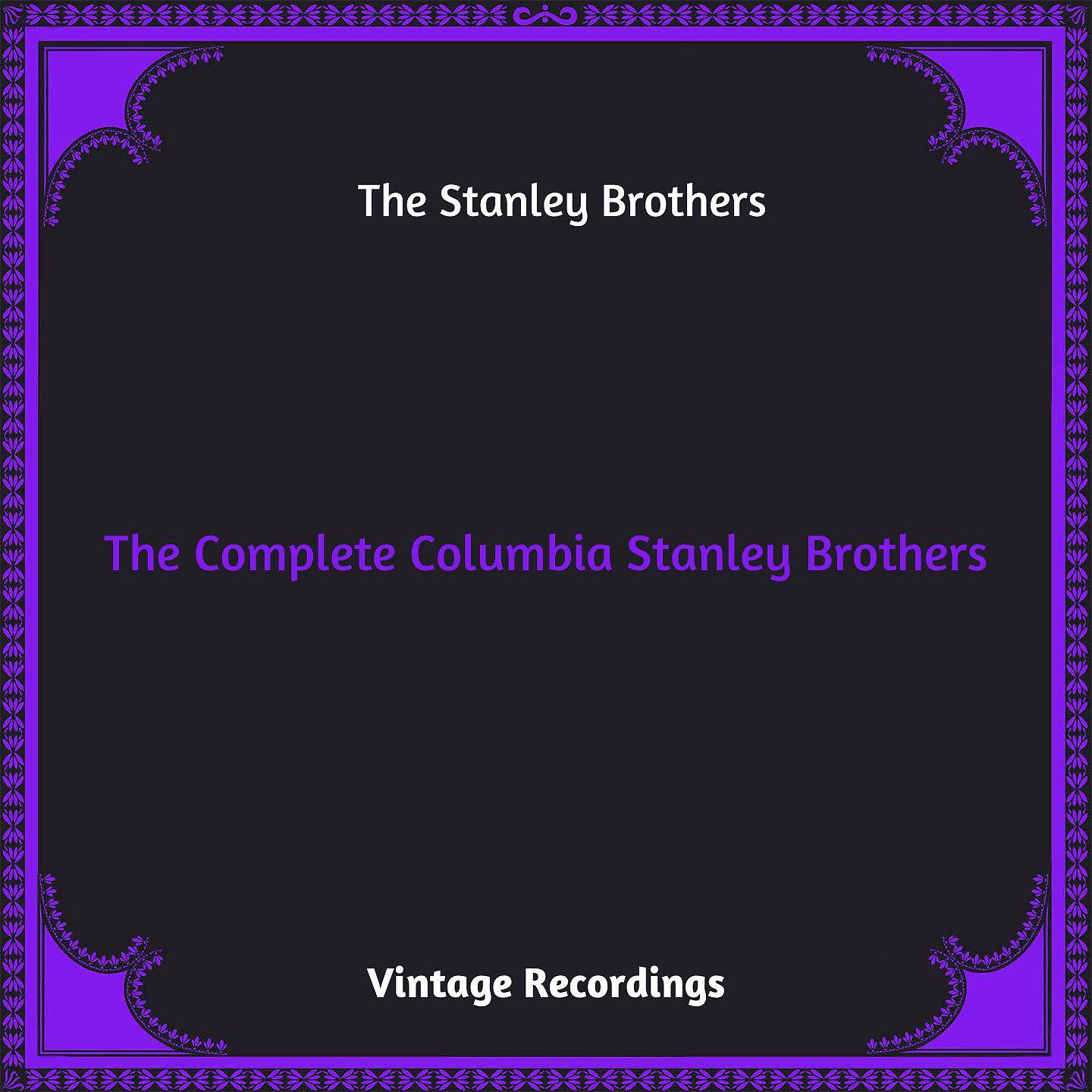 Постер альбома The Complete Columbia Stanley Brothers