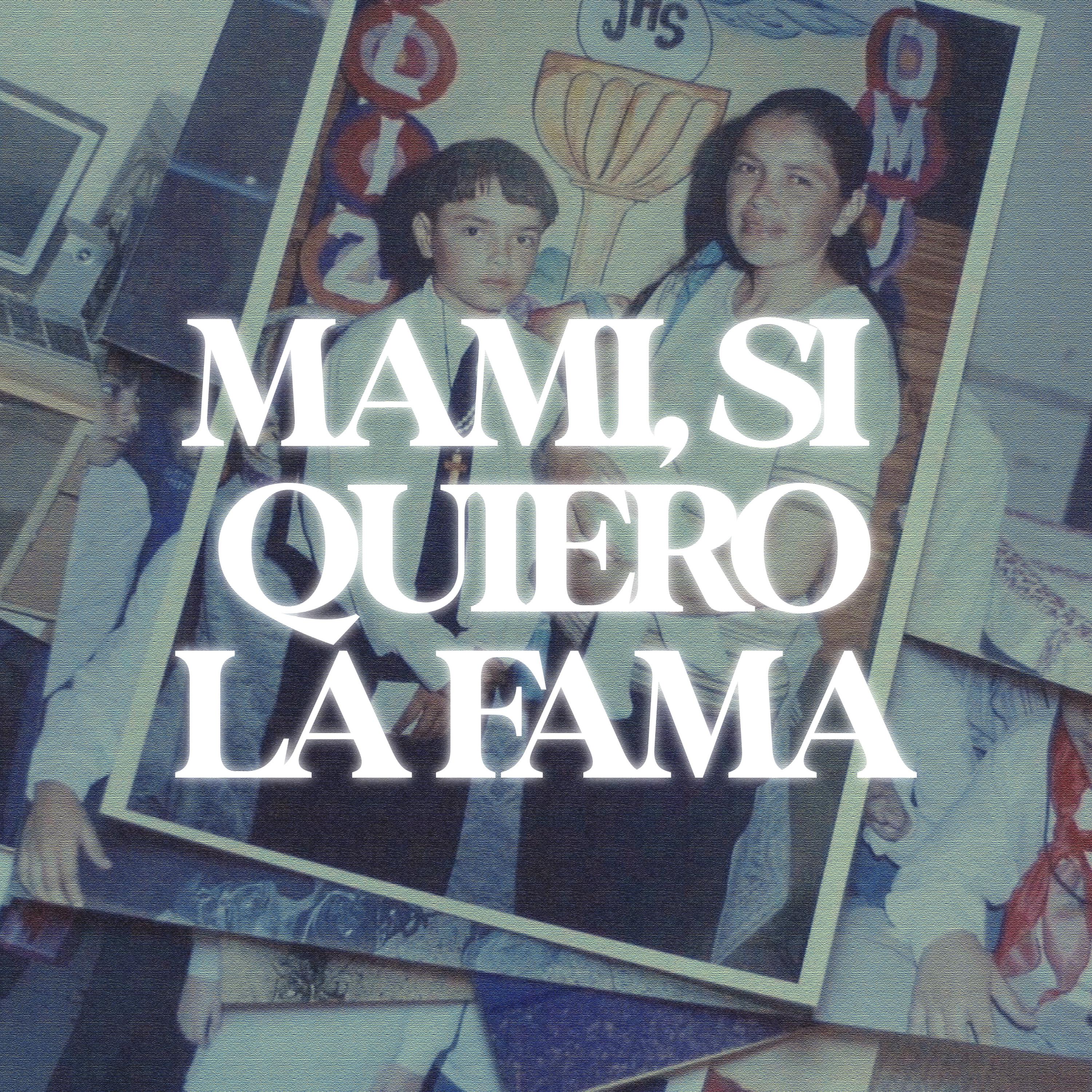 Постер альбома Mami, Si Quiero la Fama