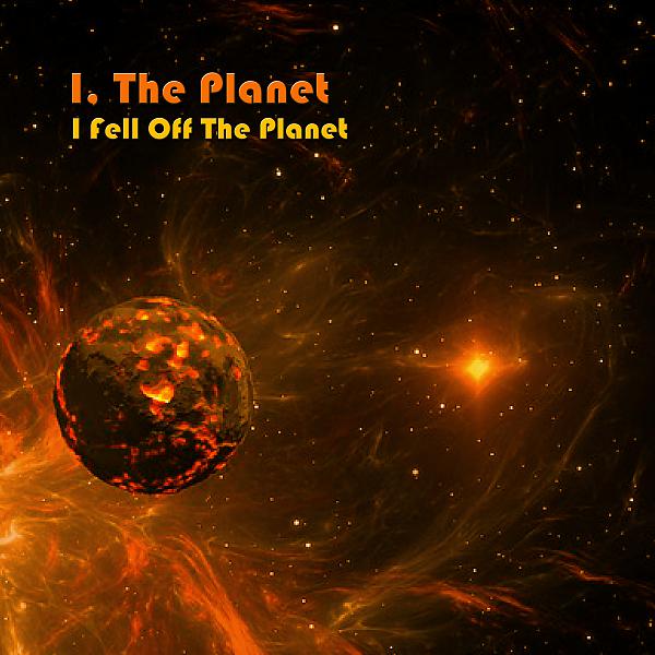 Постер альбома I, The Planet