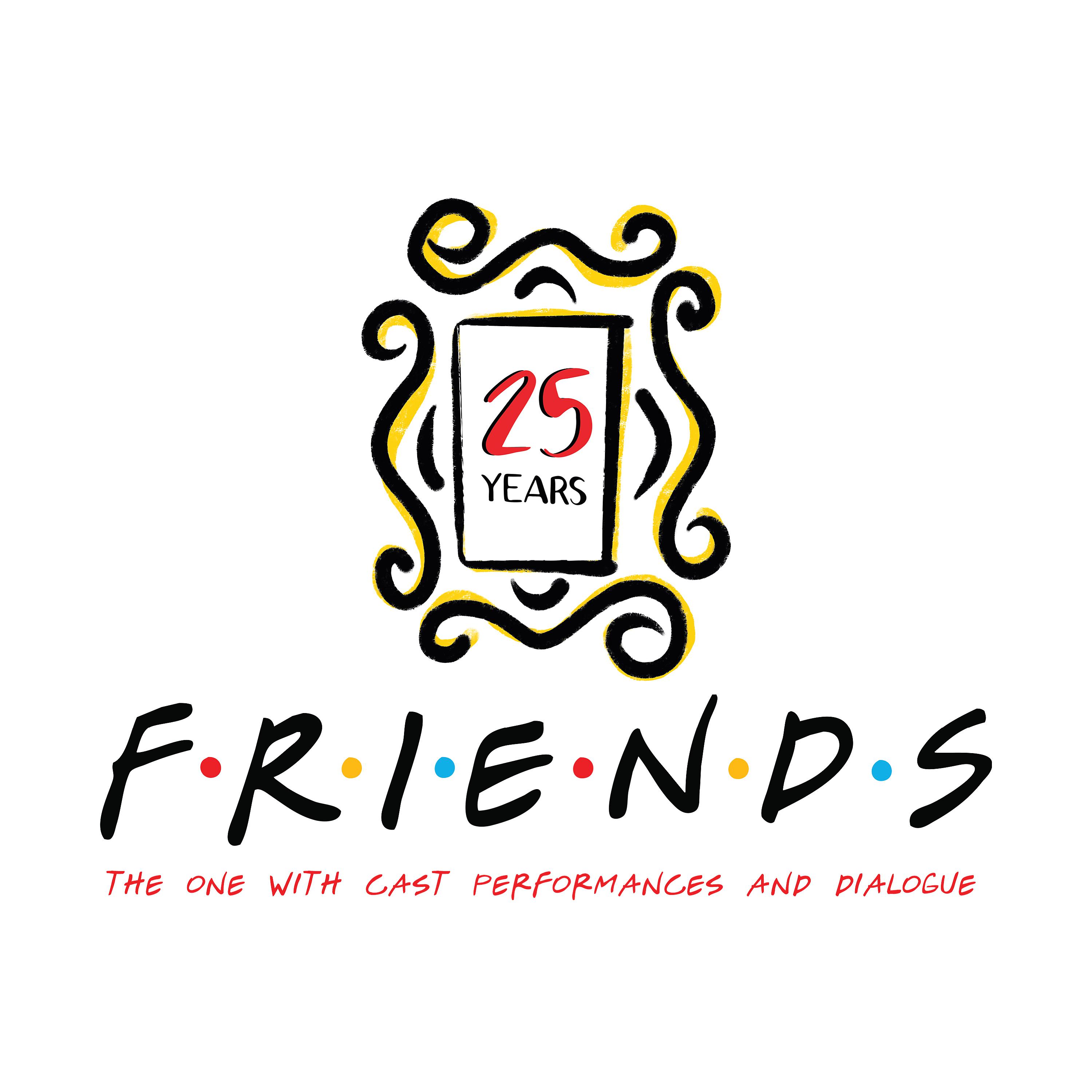 Постер альбома Friends 25th Anniversary (The One with Cast Performances and Dialogue) [From the TV Series]