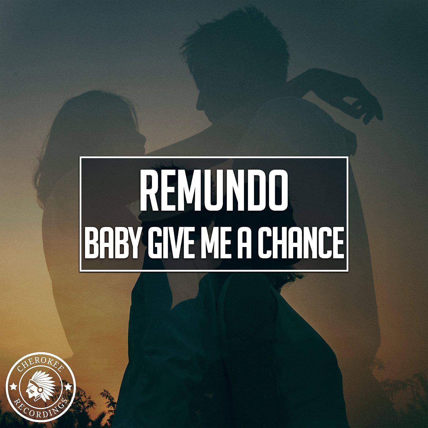 Постер альбома Baby Give Me A Chance