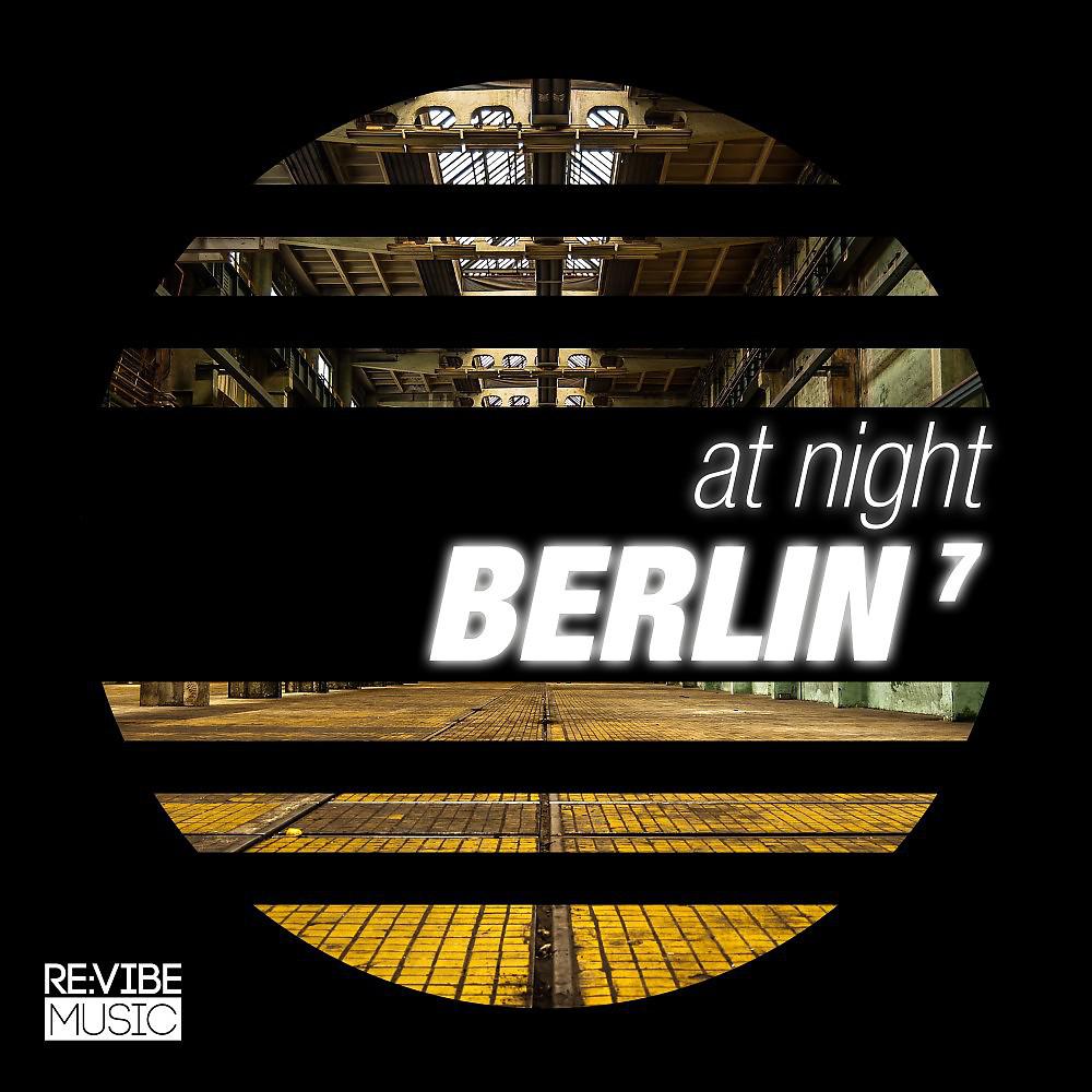 Постер альбома At Night - Berlin, Vol. 7