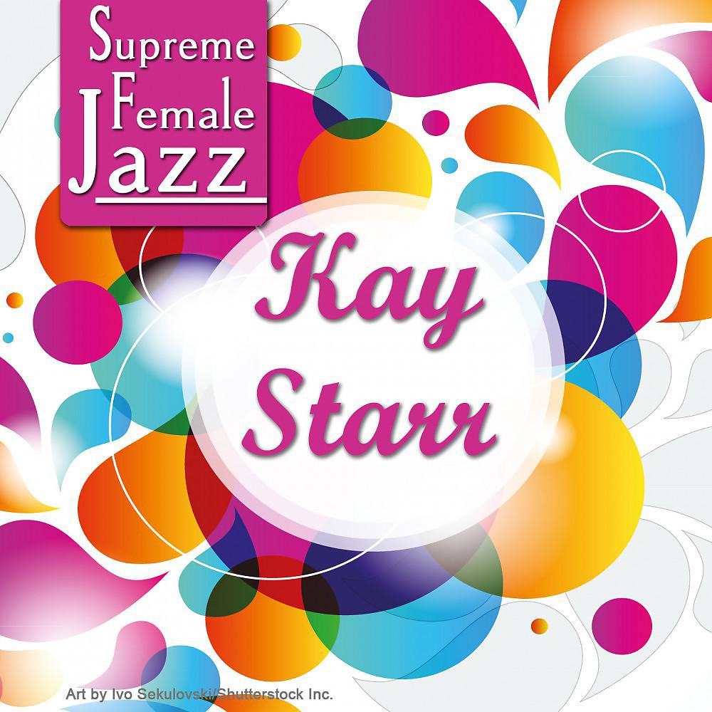 Постер альбома Supreme Female Jazz: Kay Starr