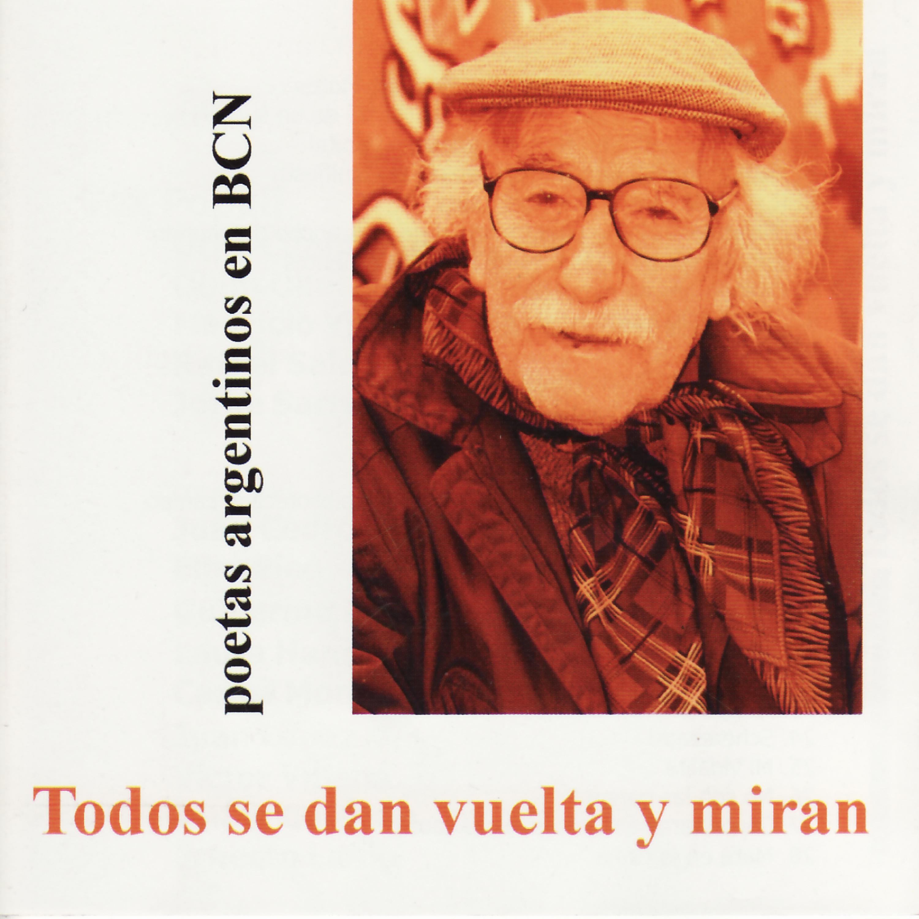 Постер альбома Todos se Dan Vuelta y Miran. Poetas Argentinos en BCN.