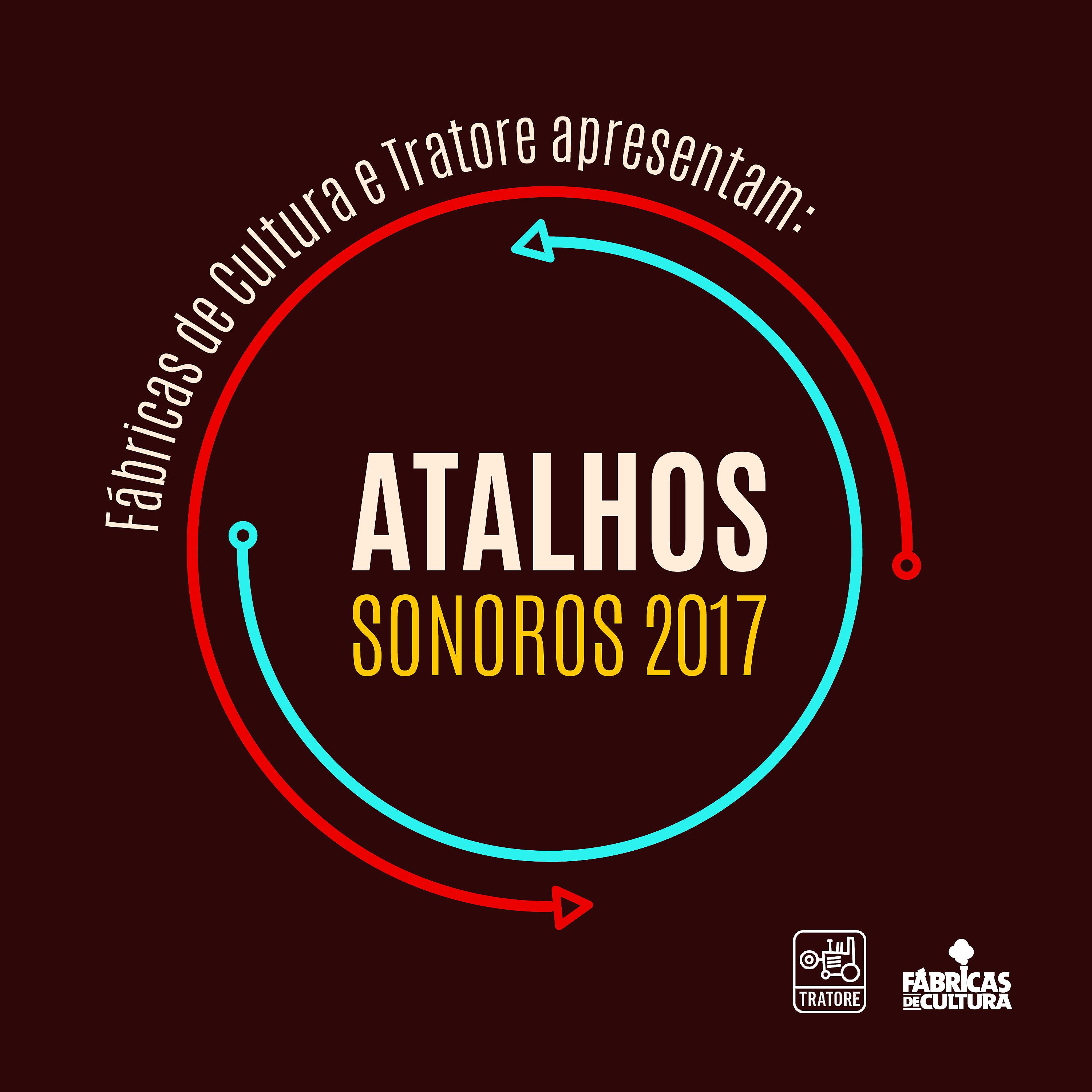 Постер альбома Fábricas de Cultura e Tratore Apresentam: Atalhos Sonoros 2017