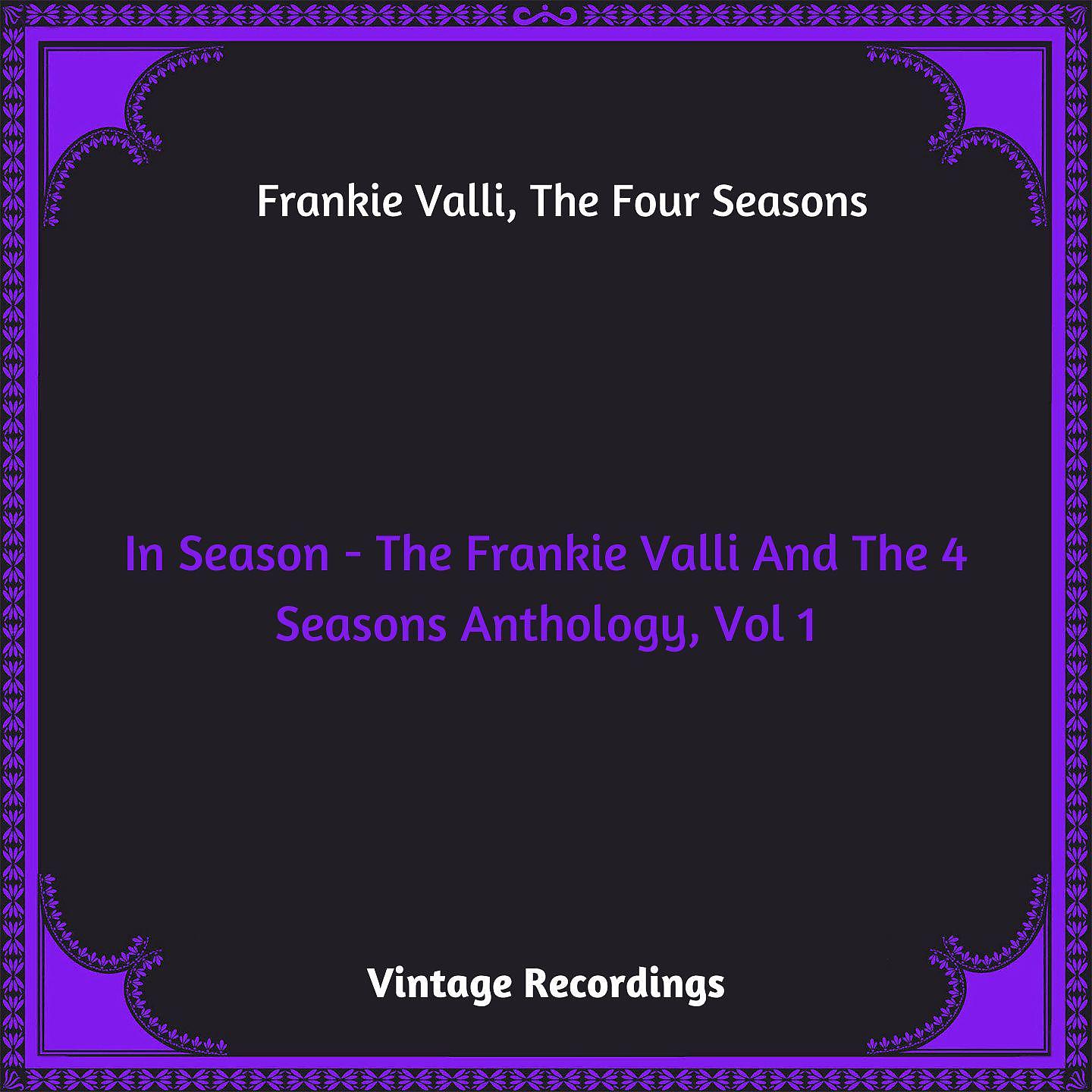 Постер альбома In Season - The Frankie Valli And The 4 Seasons Anthology, Vol. 1