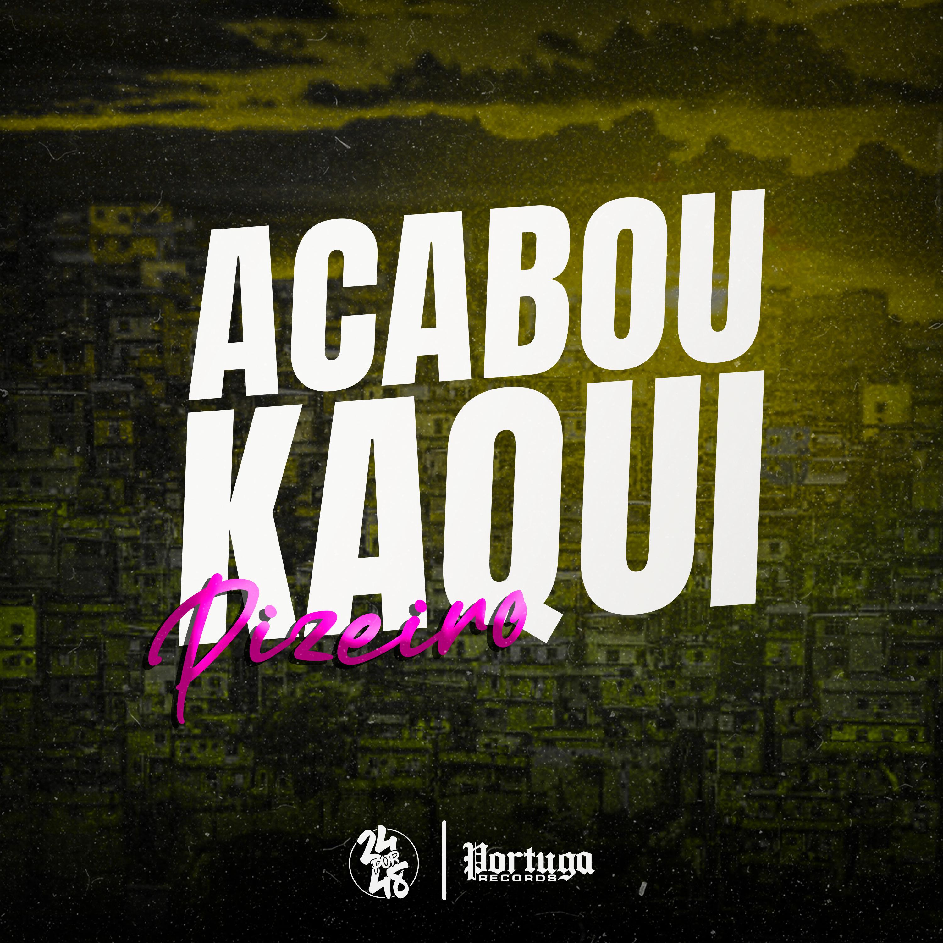 Постер альбома Acabou Kaqui Pizeiro
