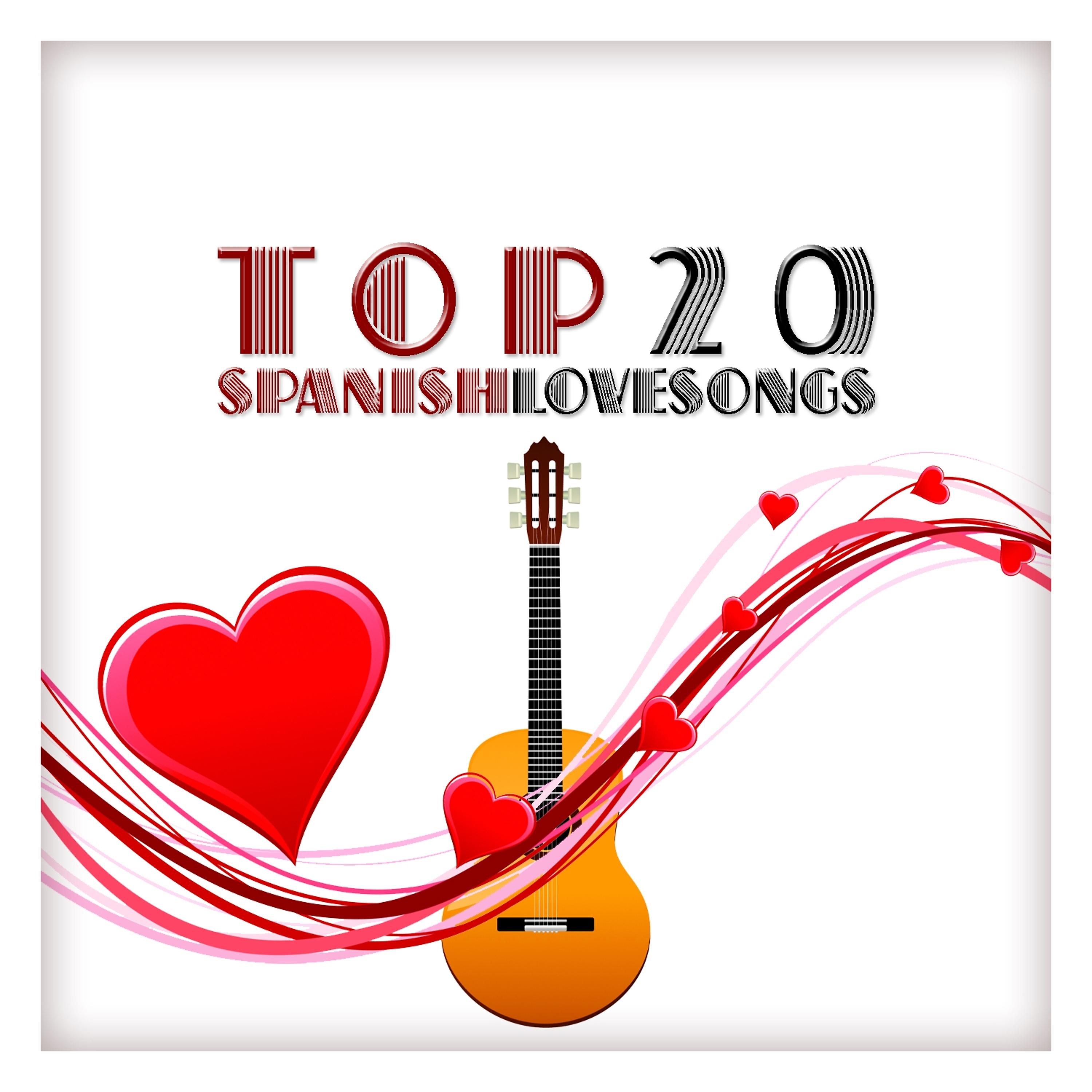 Постер альбома Top 20 Spanish Love Songs