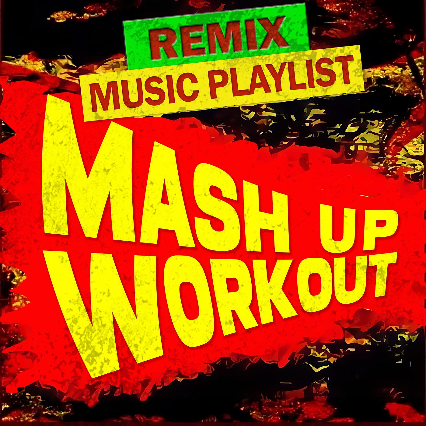 Постер альбома Mashup Workout (Remix) [Music Playlist]