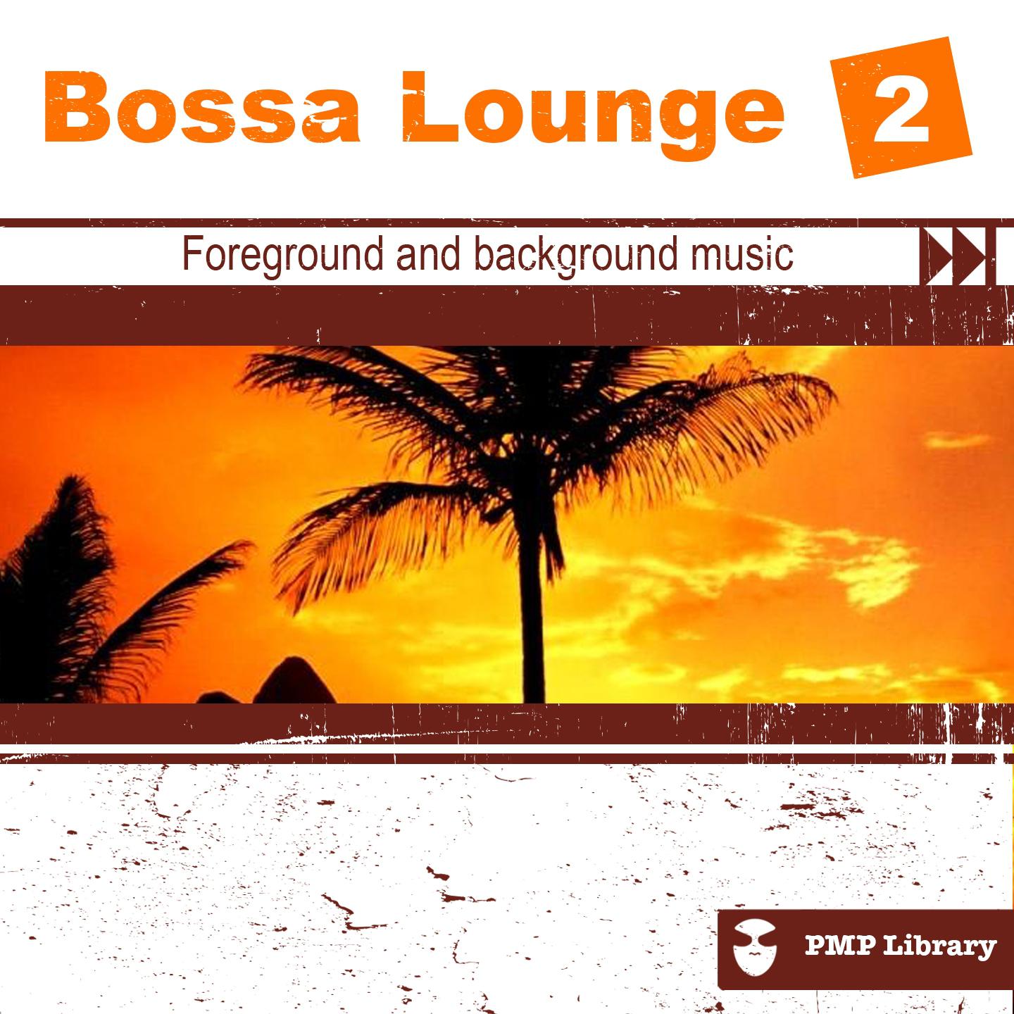 Постер альбома PMP Library: Bossa Lounge, Vol. 2 (Foreground and Background Music for Tv, Movie, Advertising and Corporate Video)