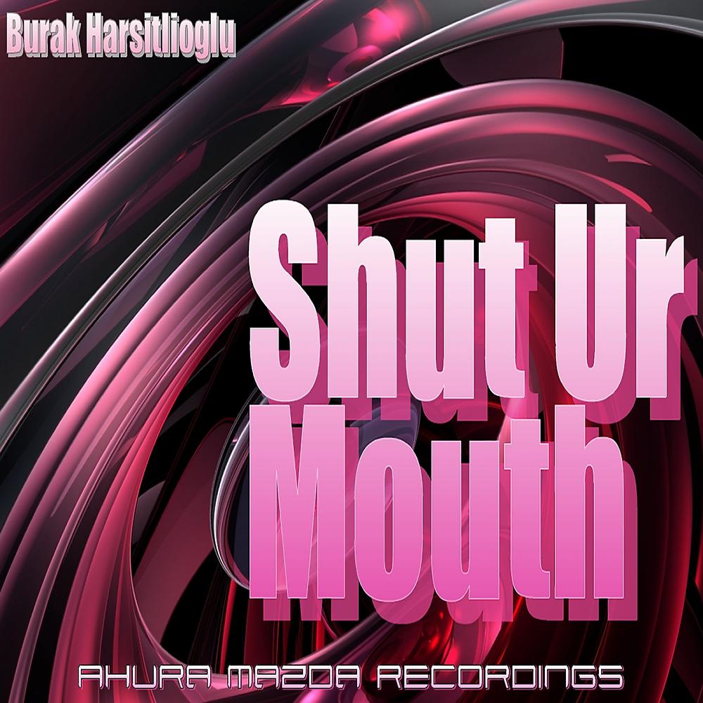 Постер альбома Shut Ur Mouth