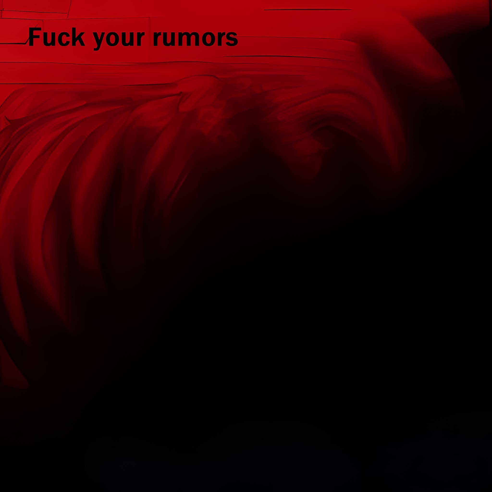 Постер альбома Fuck your rumors