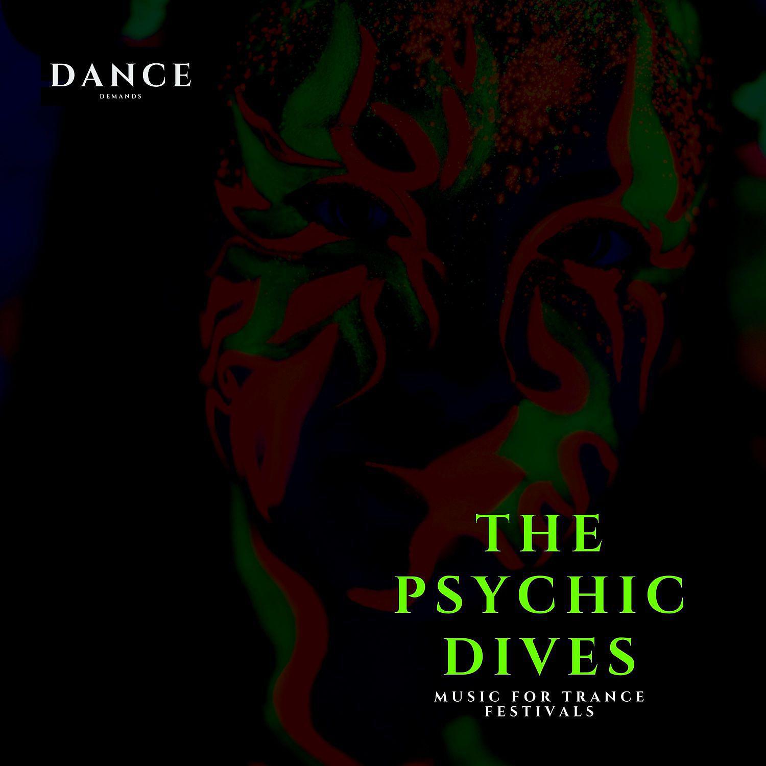 Постер альбома The Psychic Dives - Music for Trance Festivals