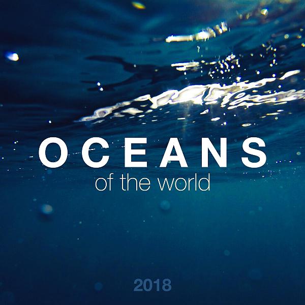 Постер альбома 2018 Oceans of the World