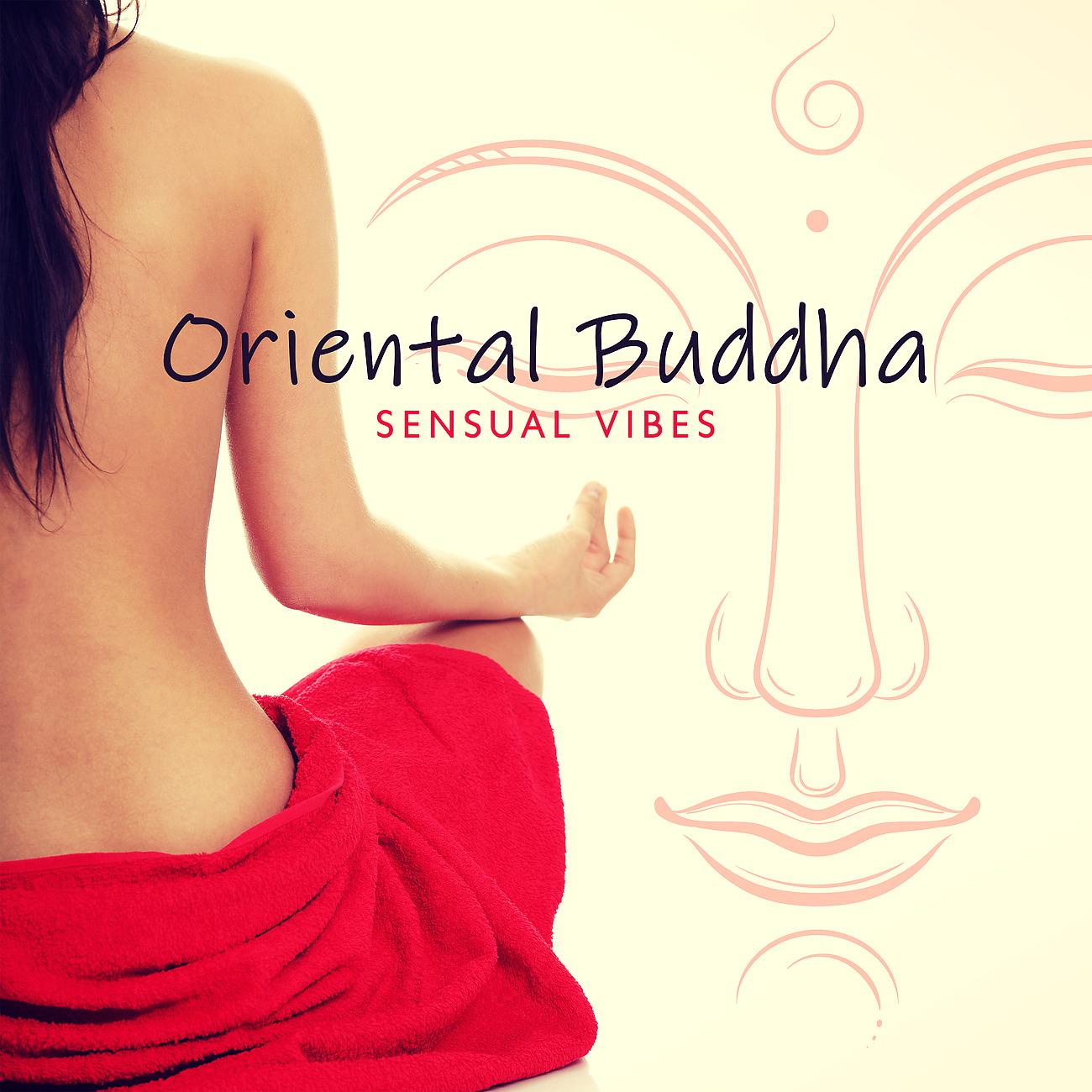 Постер альбома Oriental Buddha Sensual Vibes