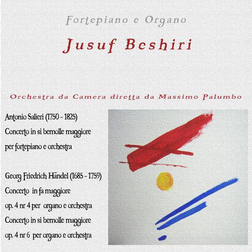 Постер альбома Antonio Salieri: Concerto in Si bemolle maggiore - George Friedric Handel: Op. 4, No. 4 e 6