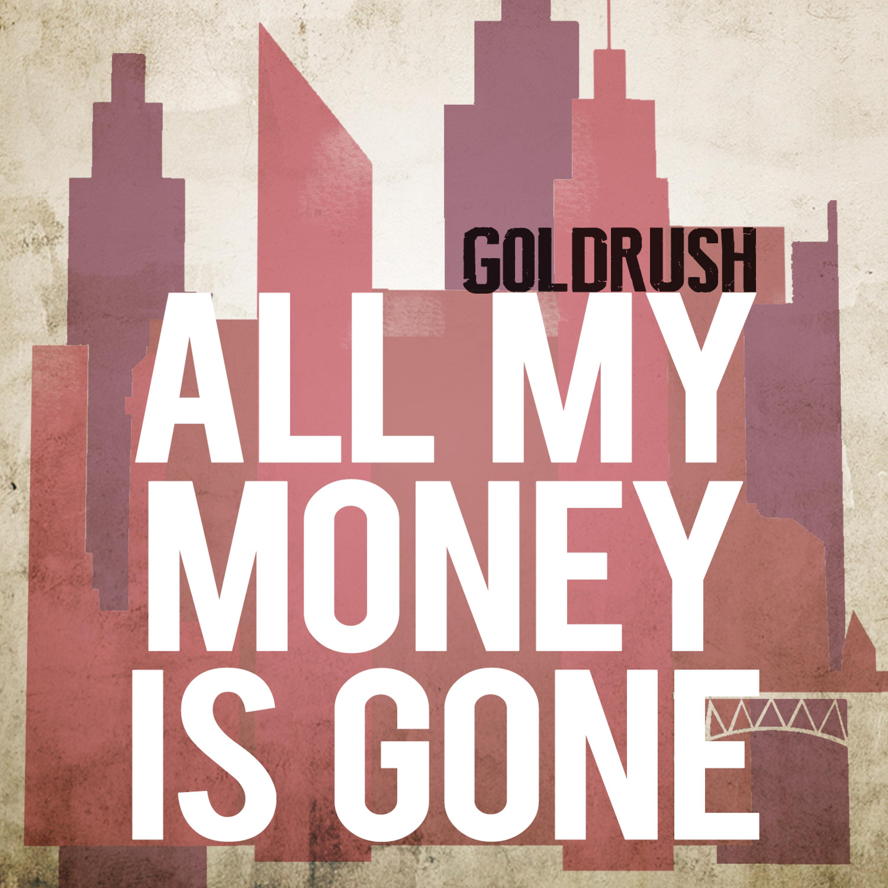 Постер альбома All My Money Is Gone