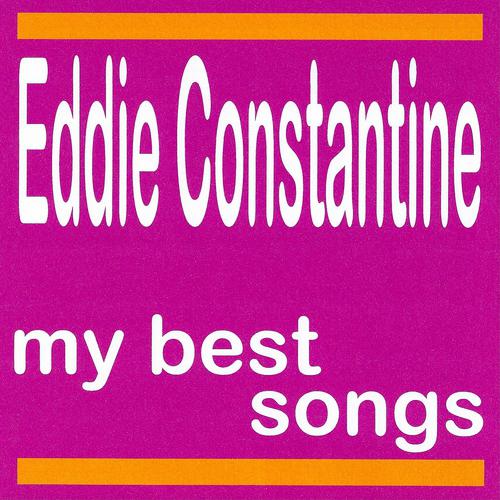 Постер альбома My Best Songs - Eddie Constantine