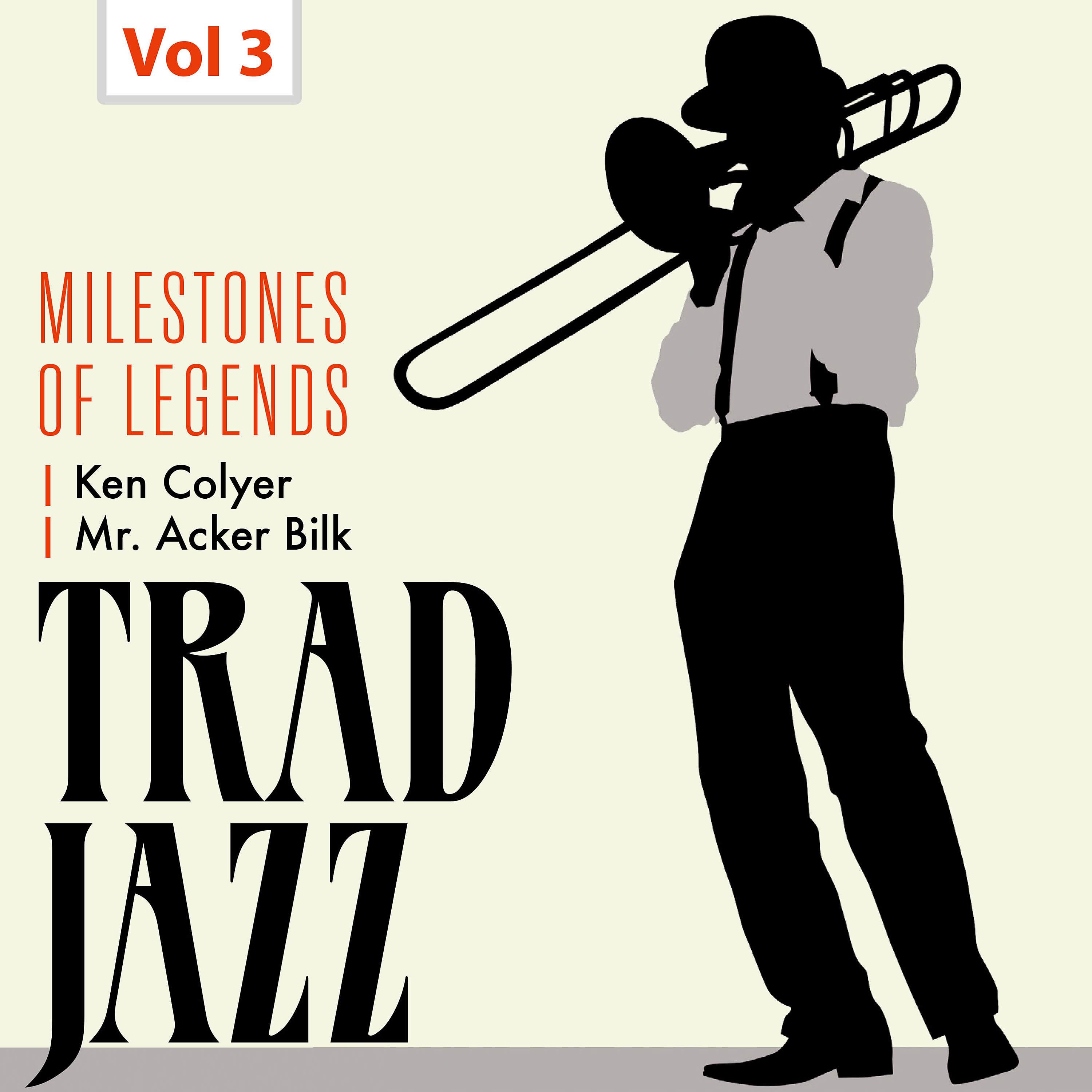 Постер альбома Milestones of Legends - Trad Jazz, Vol. 3