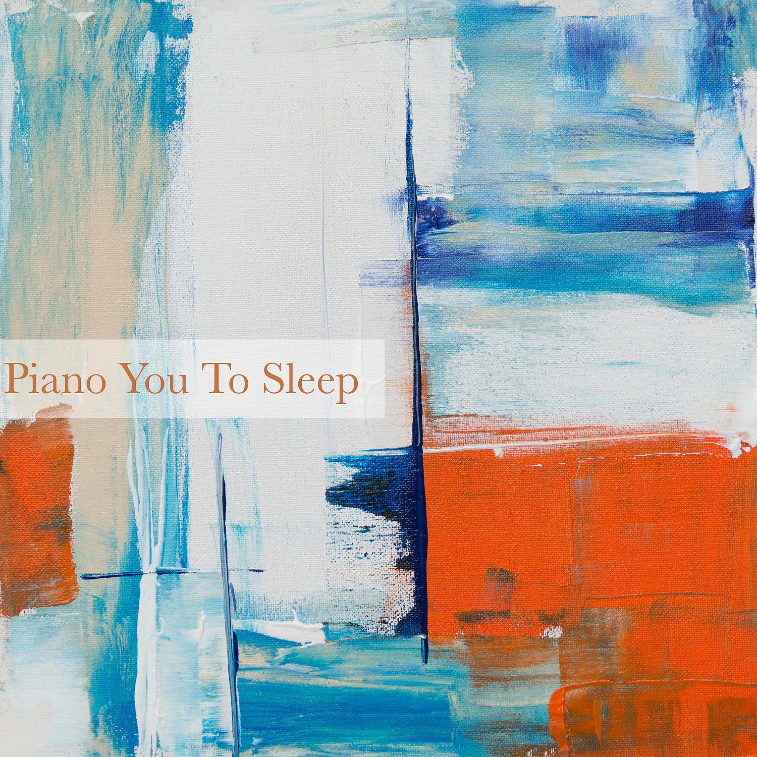 Постер альбома Piano You to Sleep