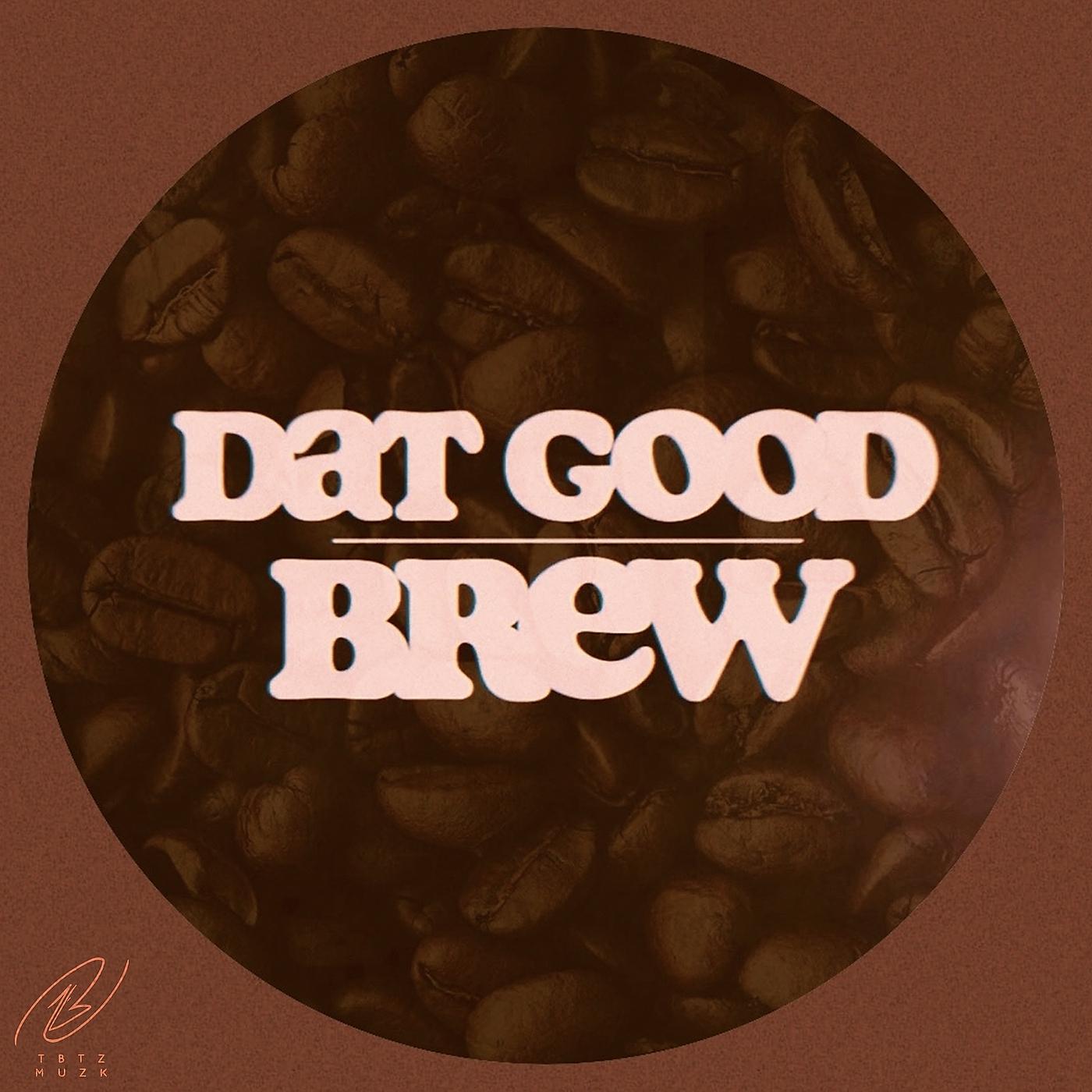 Постер альбома Dat Good Brew