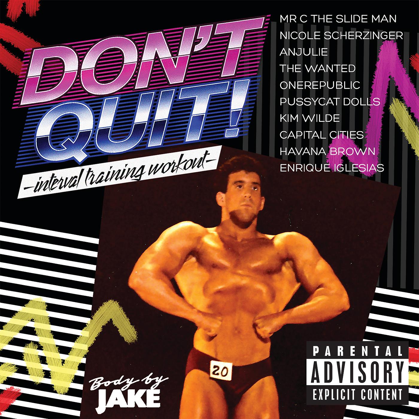 Постер альбома Body By Jake: Don't Quit - Interval Training Workout