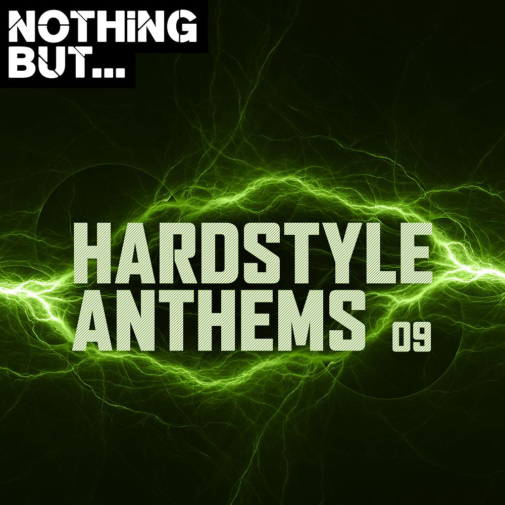 Постер альбома Nothing But... Hardstyle Anthems, Vol. 09